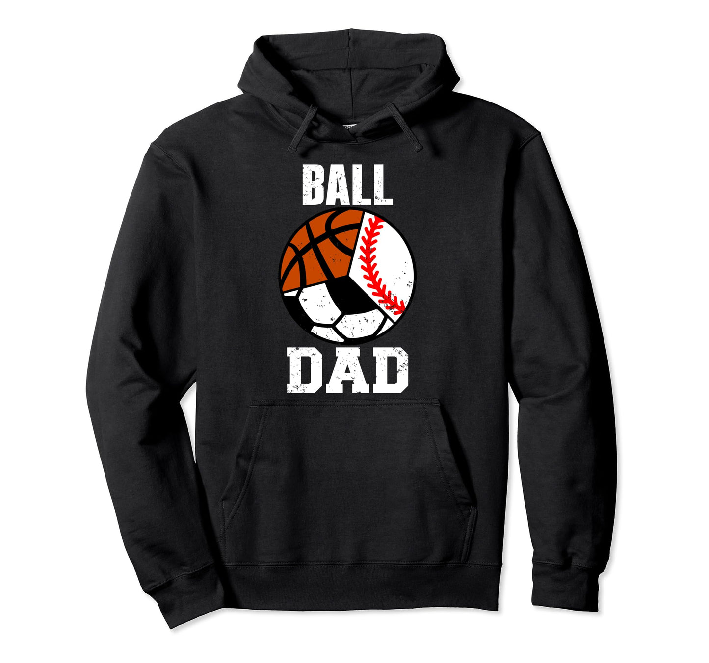 Ball Dad Funny Baseball Soccer Basketball Hoodie - Streetwear Style Unisex - T-Shirt, Sweatshirt, Hoodie