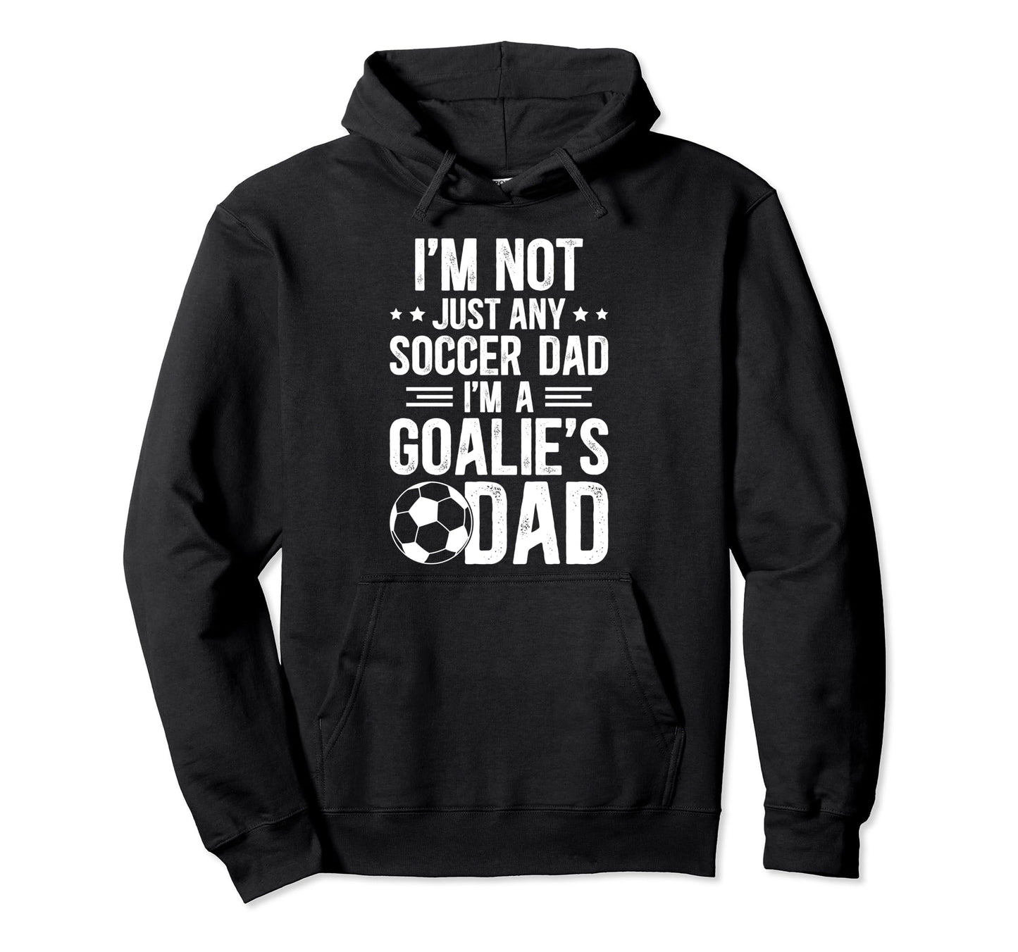 Im Soccer Goalie Dad Soccer Hoodie - Aesthetic Graphic Men Women - T-Shirt, Sweatshirt, Hoodie