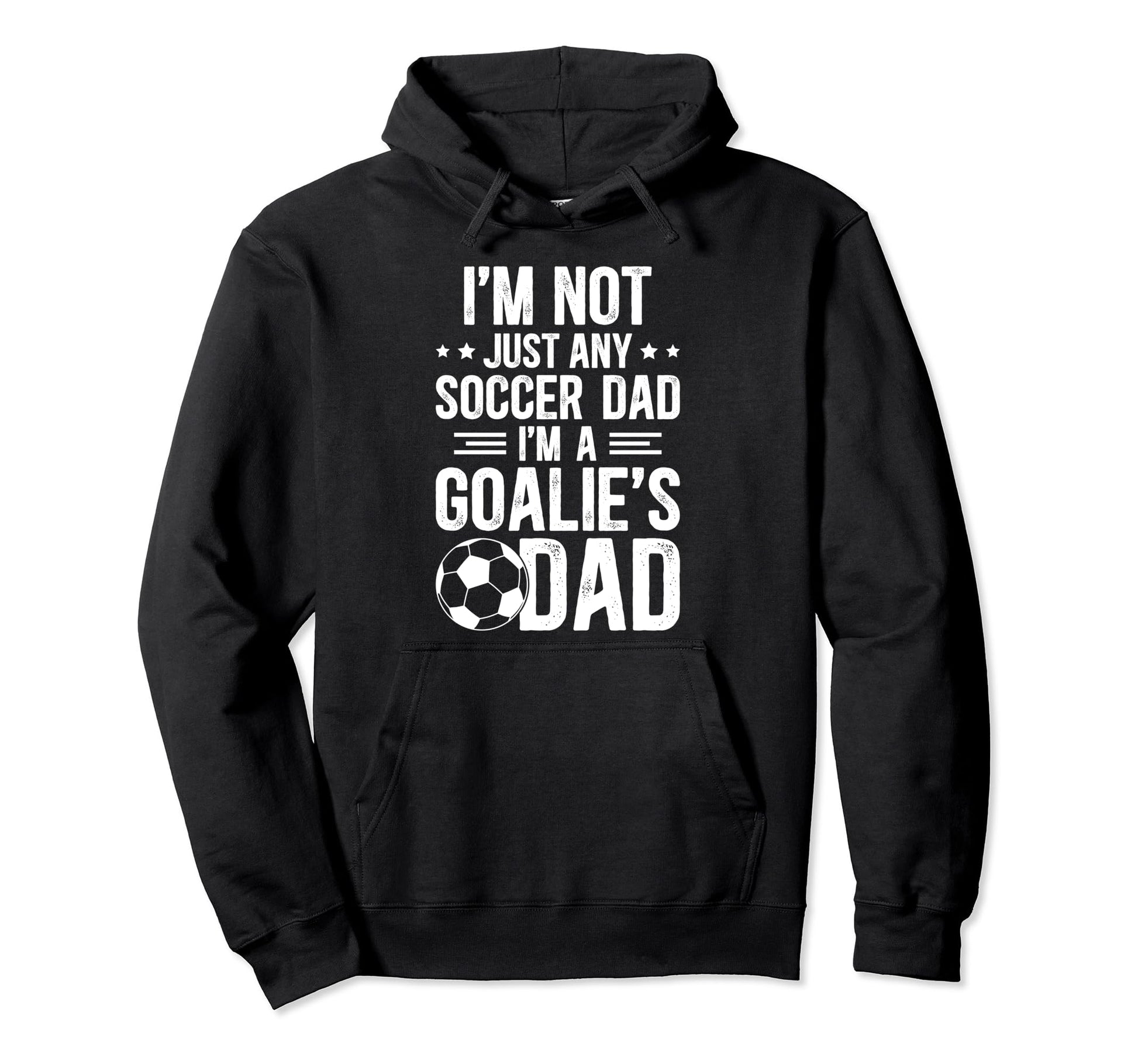 Im Soccer Goalie Dad Soccer Hoodie - Aesthetic Graphic Men Women - T-Shirt, Sweatshirt, Hoodie