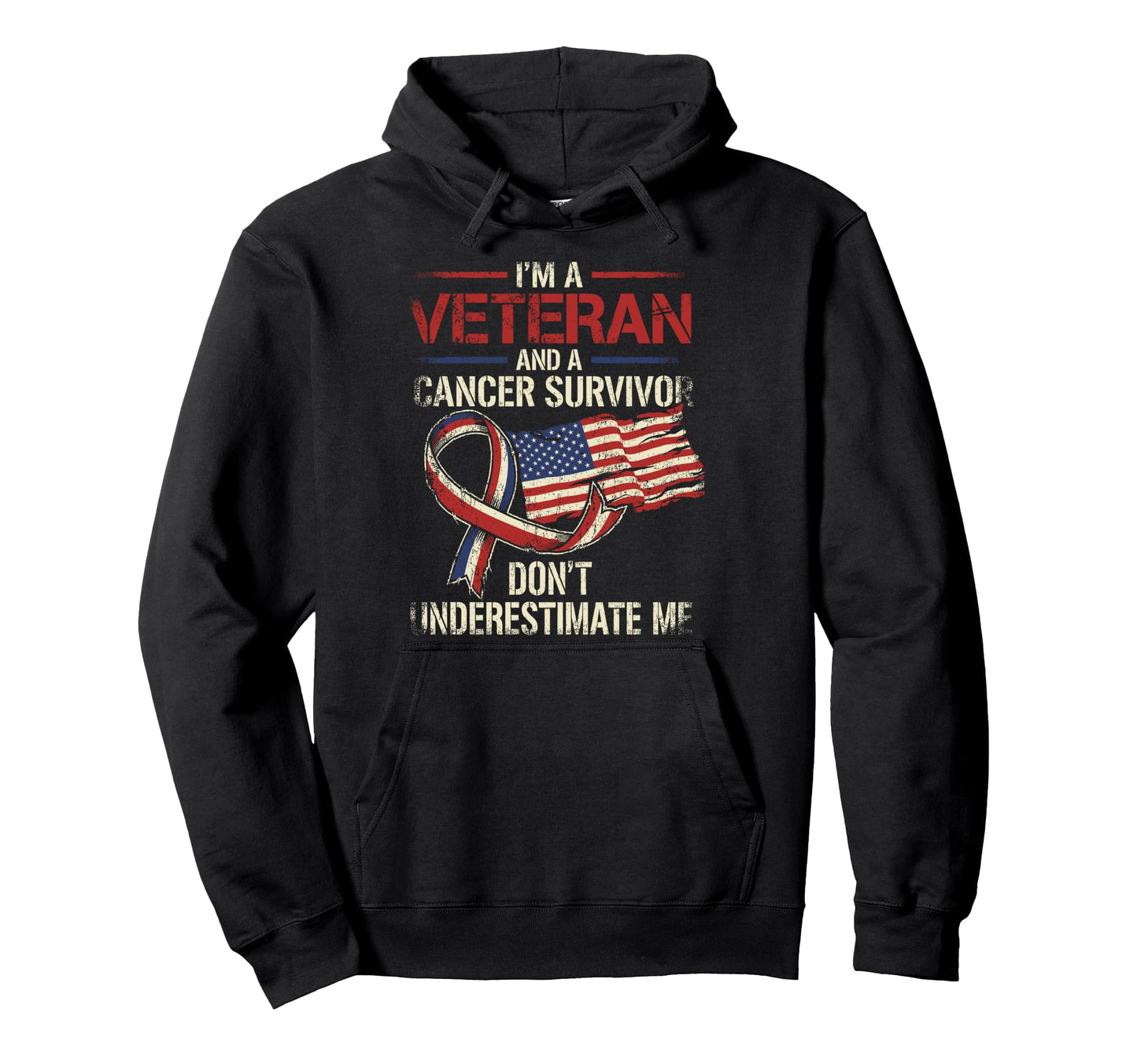 Veteran And Cancer Survivor Dont Hoodie - Aesthetic Graphic Men Women - T-Shirt, Sweatshirt, Hoodie