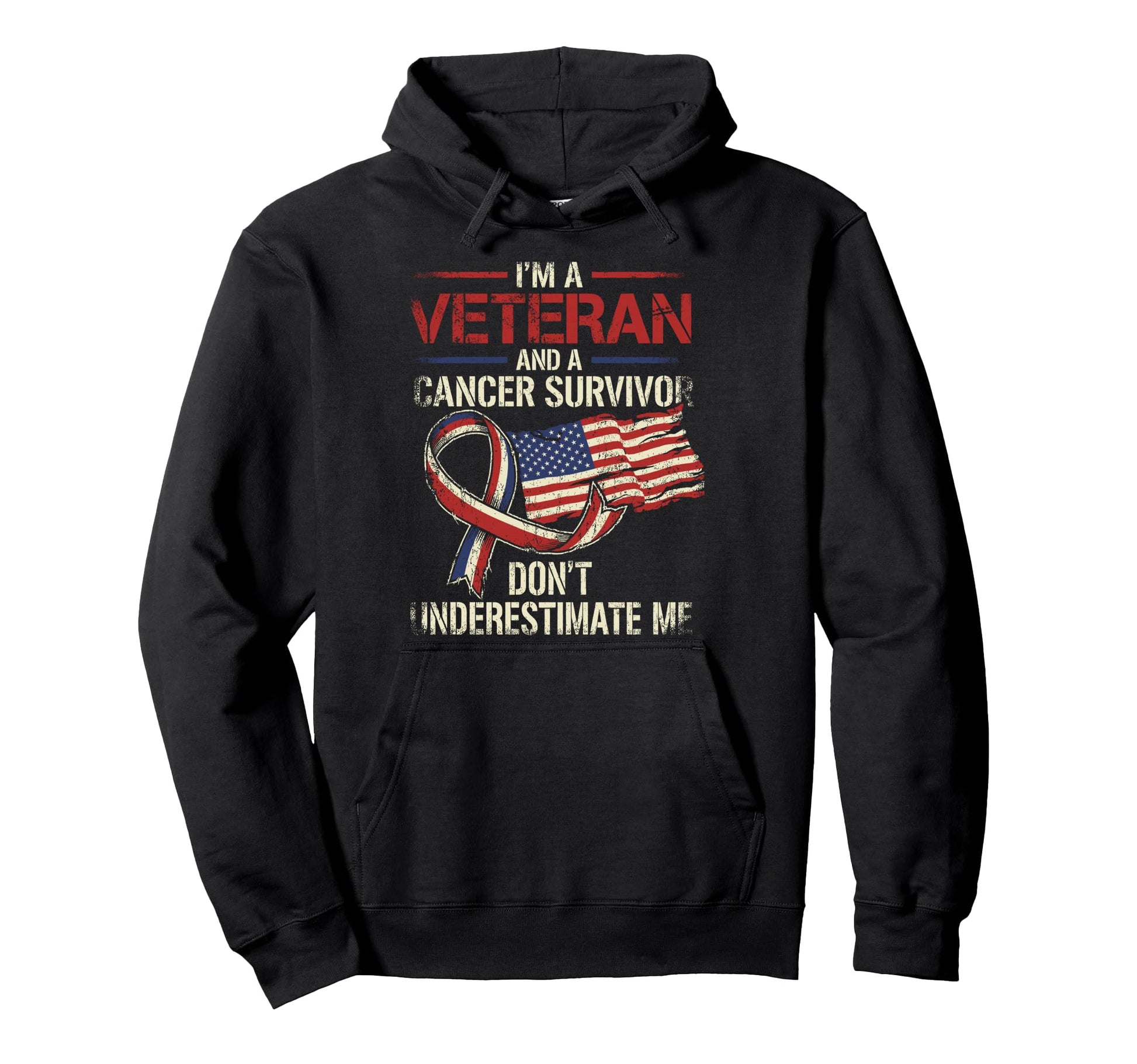Veteran And Cancer Survivor Dont Hoodie - Aesthetic Graphic Men Women - T-Shirt, Sweatshirt, Hoodie