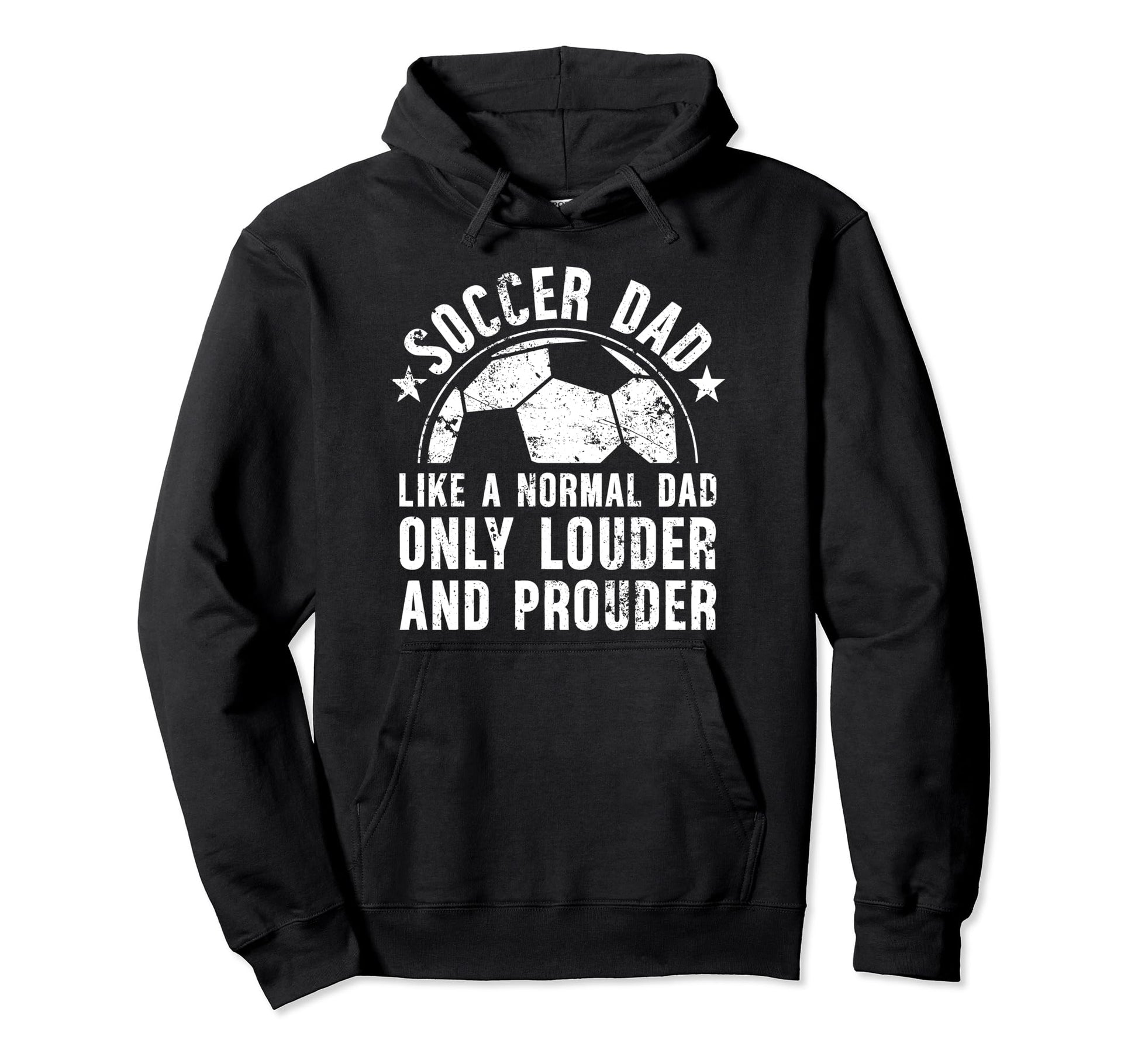 Soccer Dad Louder And Prouder Dad Hoodie - Aesthetic Graphic Men Women - T-Shirt, Sweatshirt, Hoodie