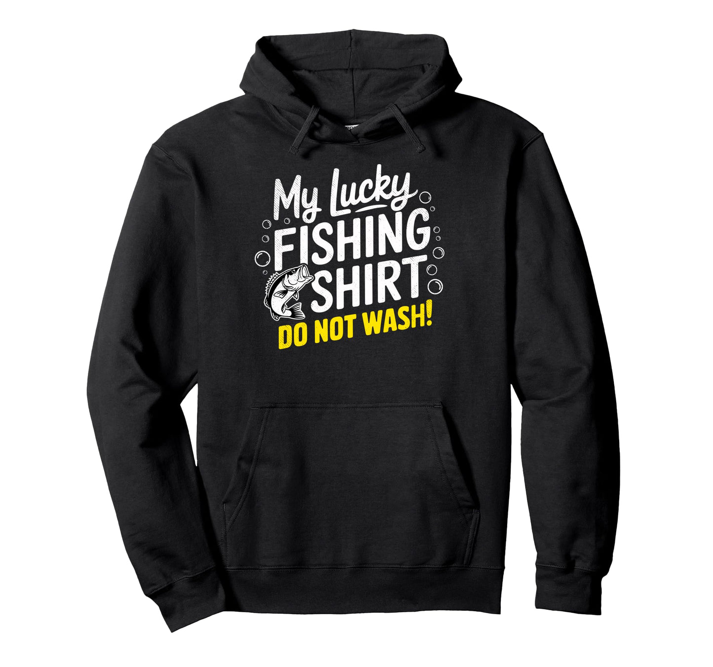 Lucky Fishing Do Not Wash Bass Fishing Hoodie - Graphic Print Men Women - T-Shirt, Sweatshirt, Hoodie