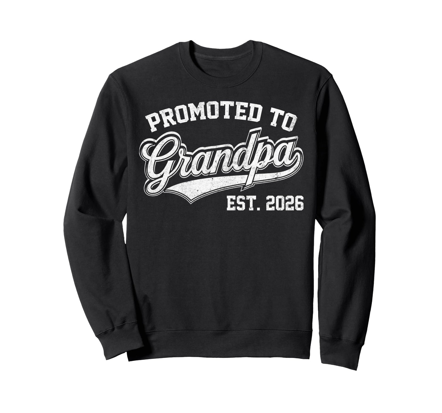 Promoted To Grandpa Est 2026 Sweatshirt - Casual Everyday Wear for Adults - T-Shirt, Sweatshirt, Hoodie