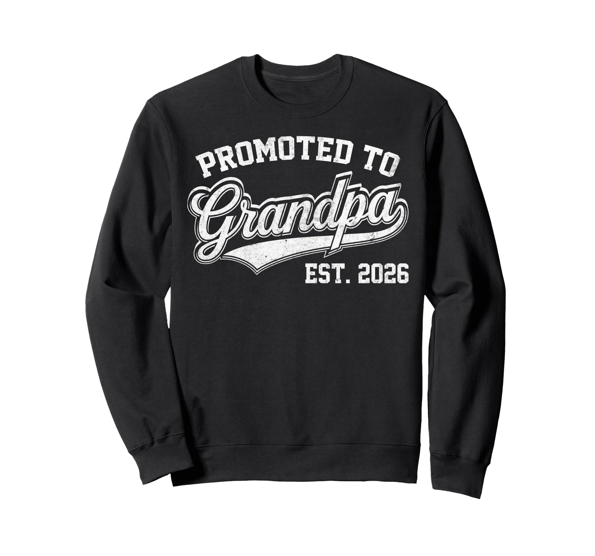 Promoted To Grandpa Est 2026 Sweatshirt - Casual Everyday Wear for Adults - T-Shirt, Sweatshirt, Hoodie