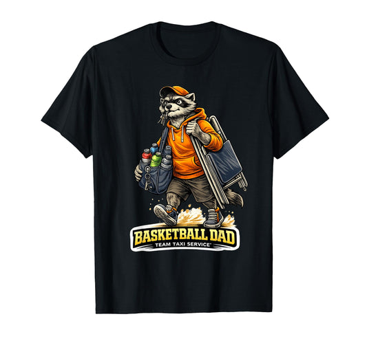 Basketball Dad Team Taxi Service Support T-Shirt - Unique Graphic Unisex - T-Shirt, Sweatshirt, Hoodie