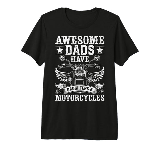 Awesome Dads Have Daughters Motorcycles T-Shirt - Graphic Print Men Women - T-Shirt, Sweatshirt, Hoodie
