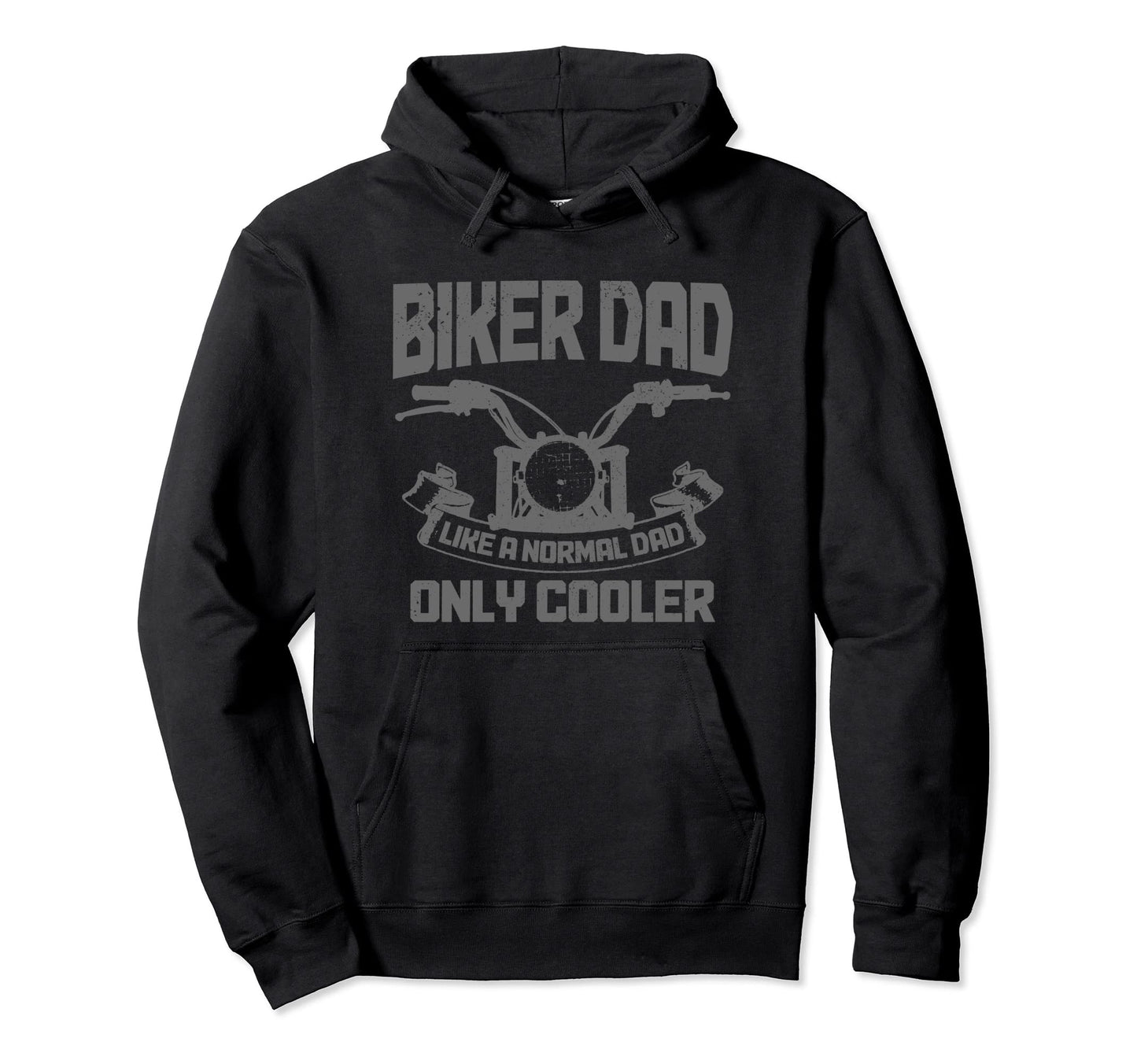 Biker Dad Like Normal Dad Only Cooler Funny Hoodie - Unique Graphic Unisex - T-Shirt, Sweatshirt, Hoodie