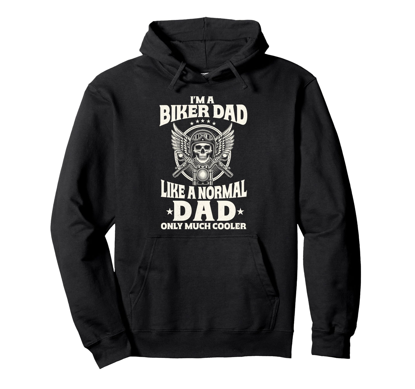 Biker Dad Like Normal Dad Only Cooler Hoodie - Casual Everyday Wear Unisex - T-Shirt, Sweatshirt, Hoodie