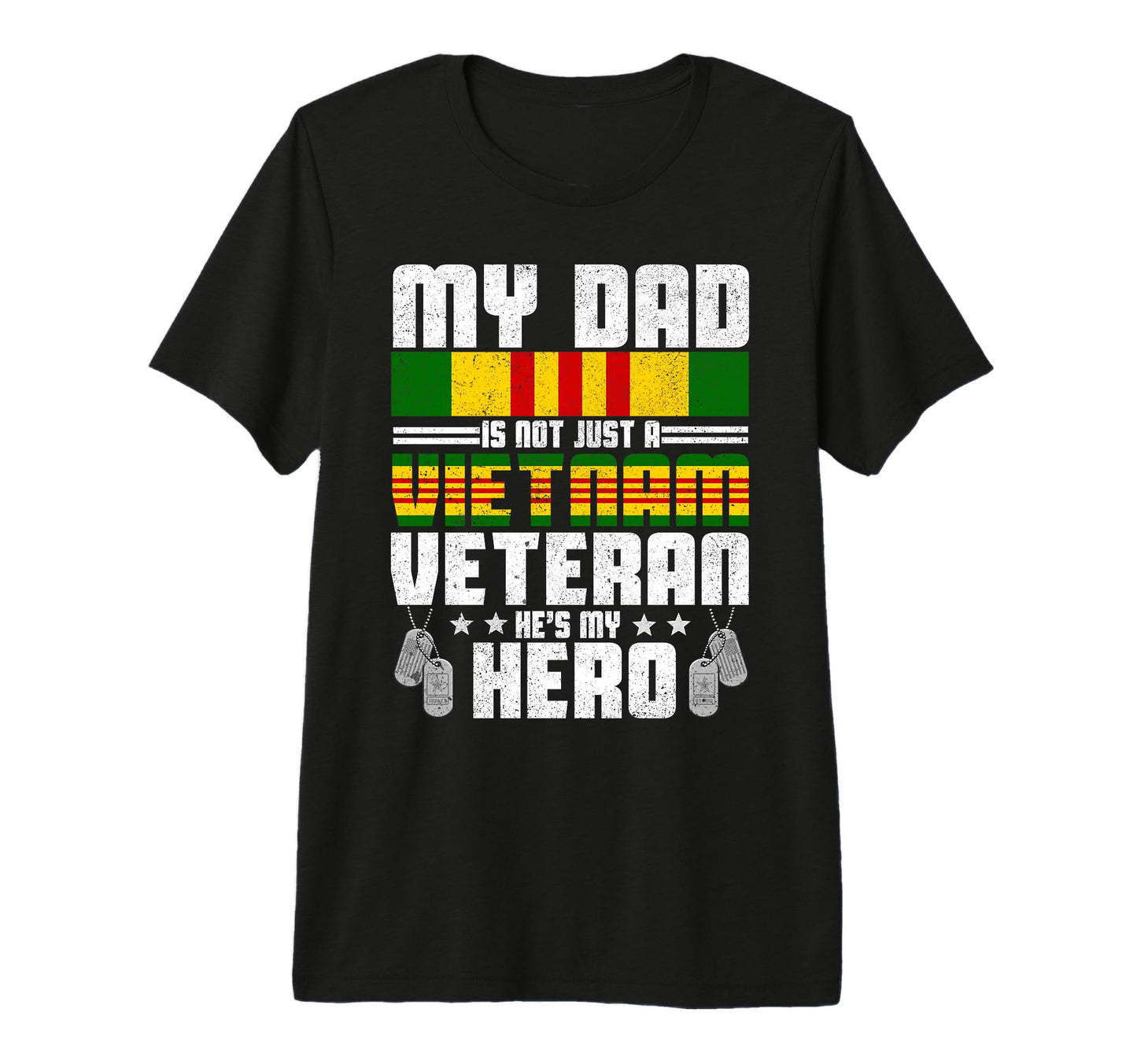 My Dad Is Not Just Vietnam Veteran Hess T-Shirt - Graphic Print for Adults - T-Shirt, Sweatshirt, Hoodie