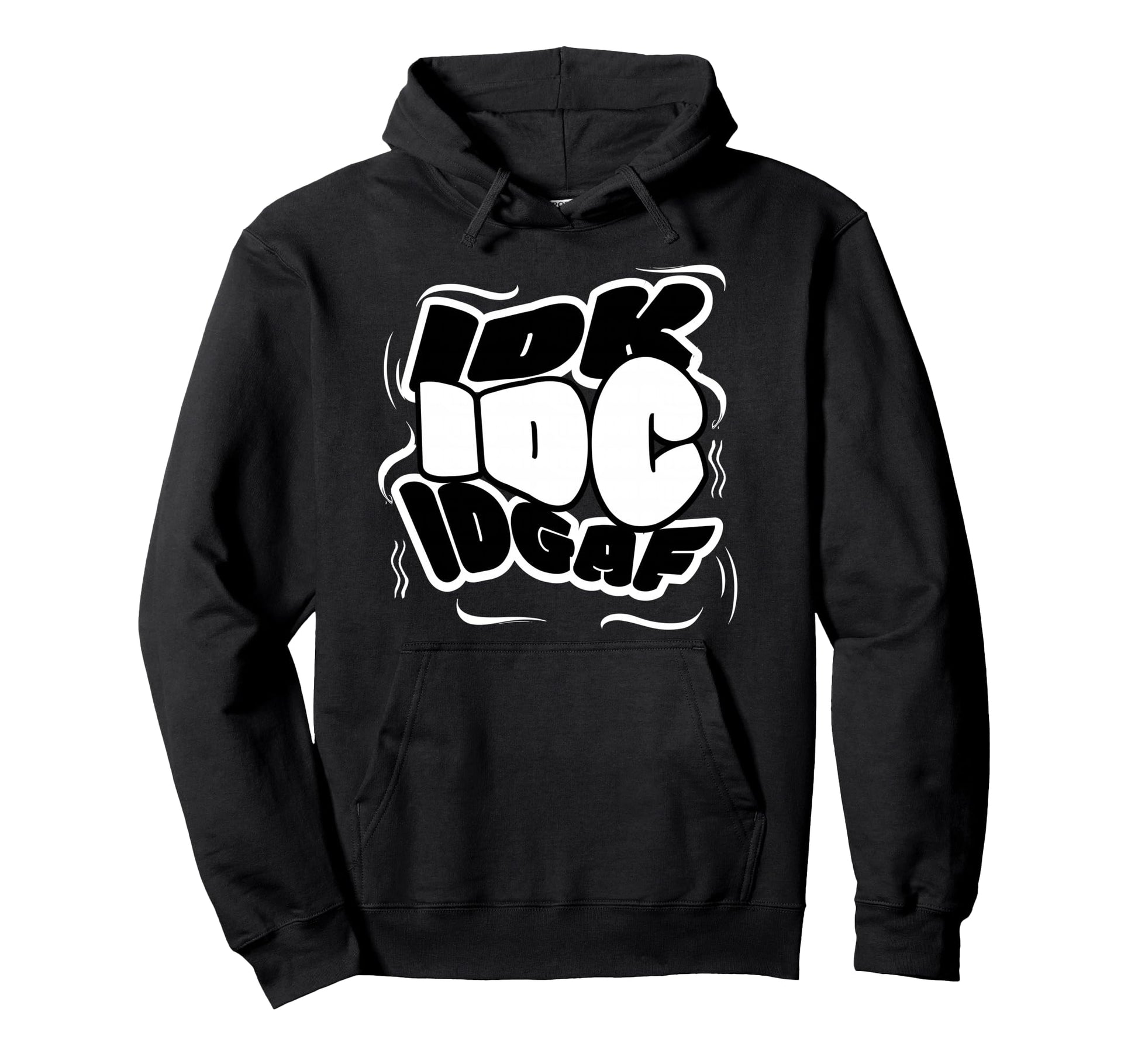 Pop Graffiti Idk Idc Idgaf Funny Sarcasm Hoodie - Unique Graphic Men Women - T-Shirt, Sweatshirt, Hoodie