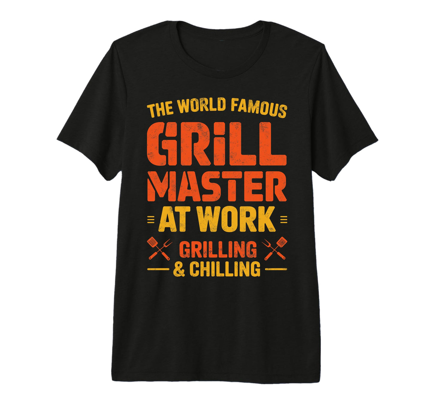 World Famous Dad Grill Master Work T-Shirt - Unique Graphic for Adults - T-Shirt, Sweatshirt, Hoodie