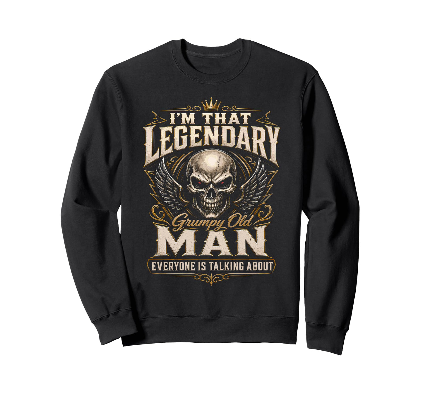 Im That Legendary Grumpy Old Biker Sweatshirt - Unique Graphic Men Women - T-Shirt, Sweatshirt, Hoodie
