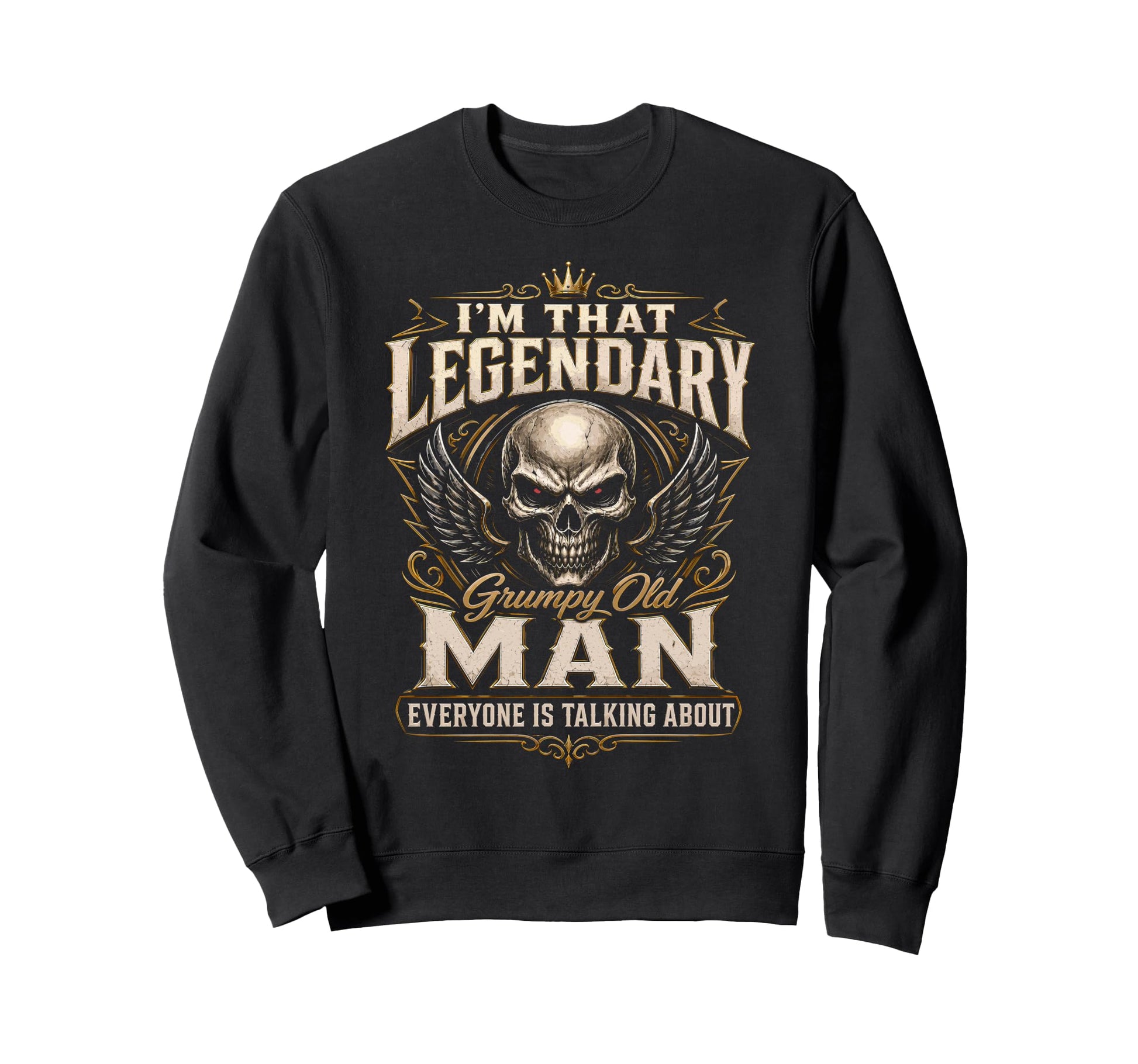 Im That Legendary Grumpy Old Biker Sweatshirt - Unique Graphic Men Women - T-Shirt, Sweatshirt, Hoodie