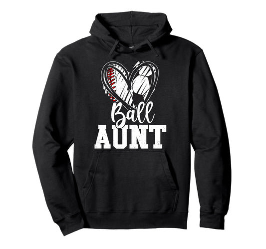 Ball Aunt Baseball Soccer Aunt Hoodie - Streetwear Style for Adults - T-Shirt, Sweatshirt, Hoodie