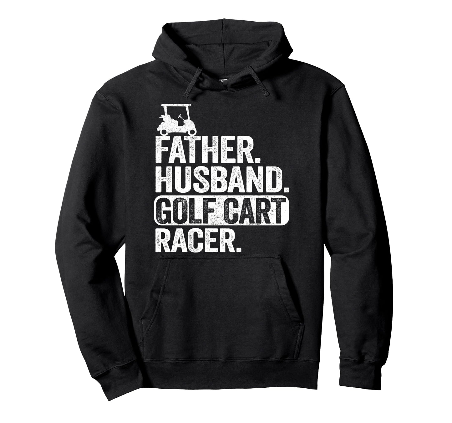 Father Husband Golf Cart Racer Hoodie - Streetwear Style for Adults - T-Shirt, Sweatshirt, Hoodie