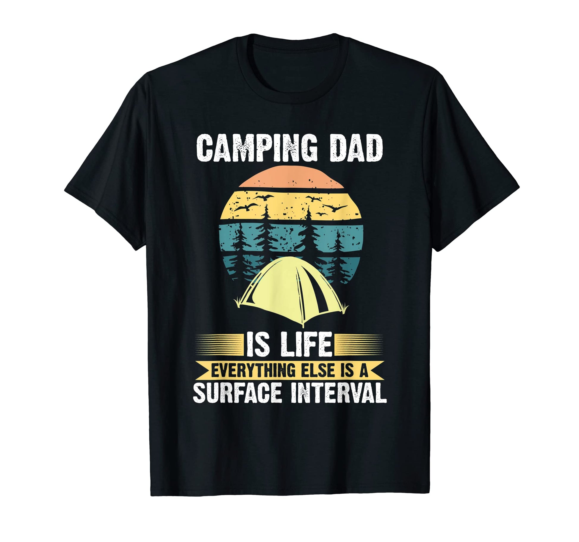 Camping Dad Is Life Everything Camper T-Shirt - Streetwear Style for Adults - T-Shirt, Sweatshirt, Hoodie