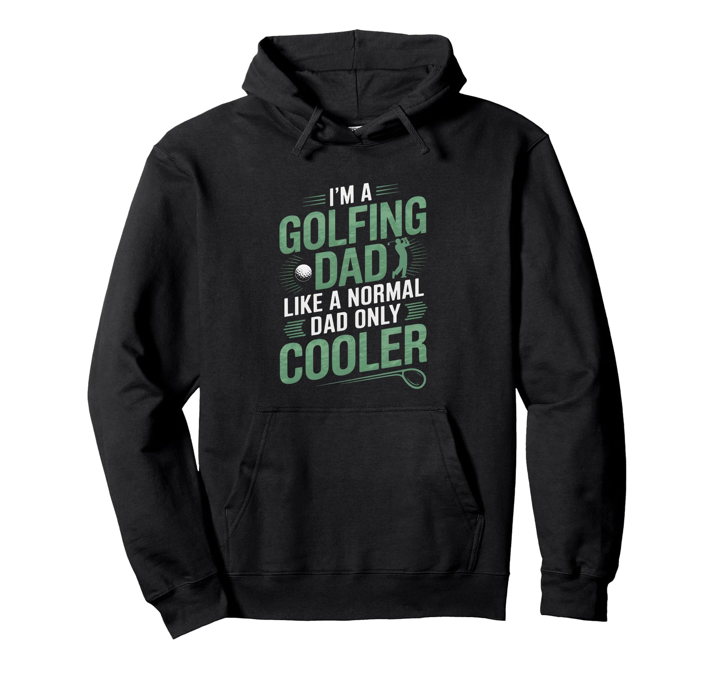Golfing Dad Funny Golf Golfer Fathers Hoodie - Novelty Apparel for Adults - T-Shirt, Sweatshirt, Hoodie