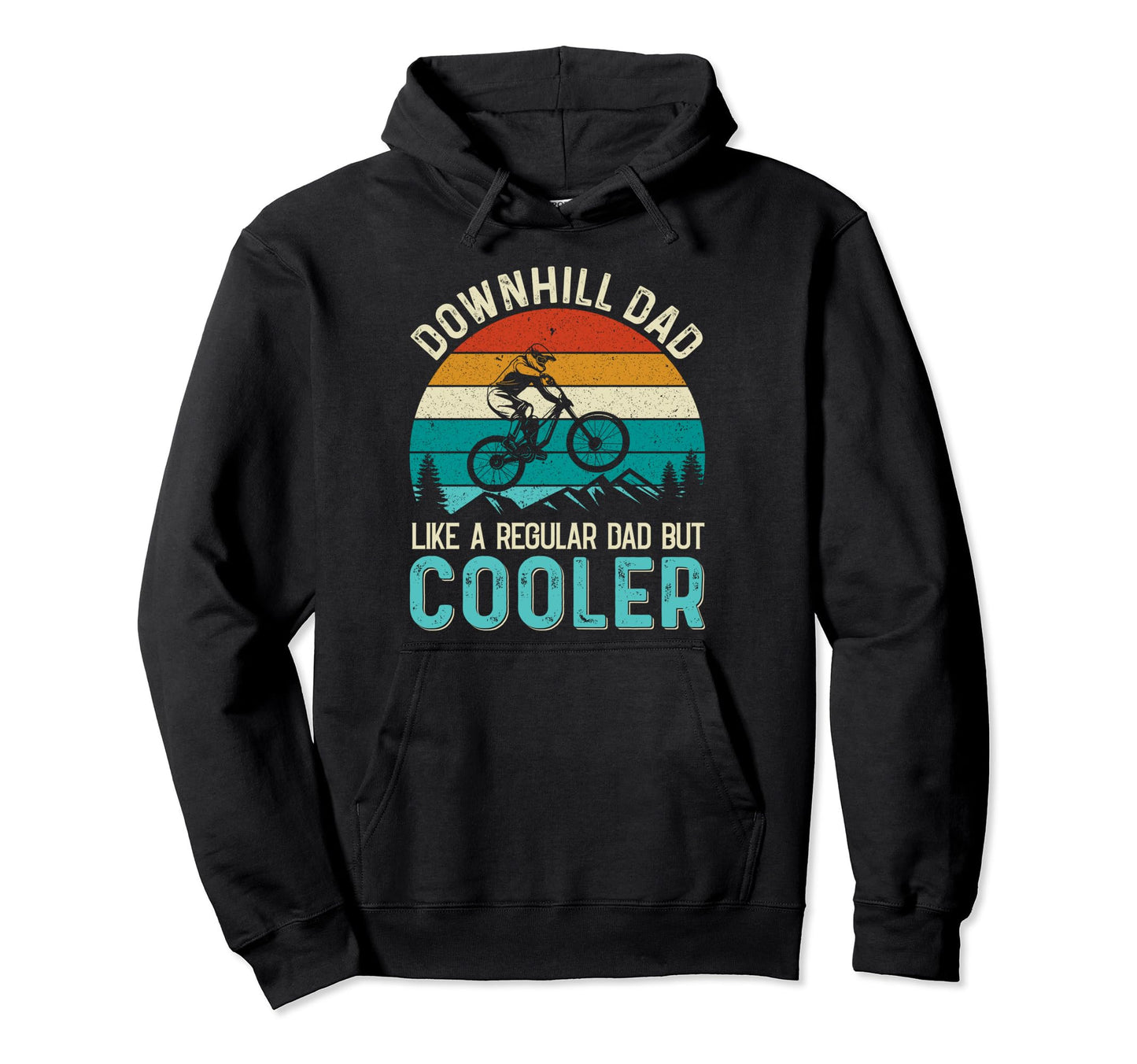 Downhill Dad Like Regular Dad But Hoodie - Streetwear Style for Adults - T-Shirt, Sweatshirt, Hoodie