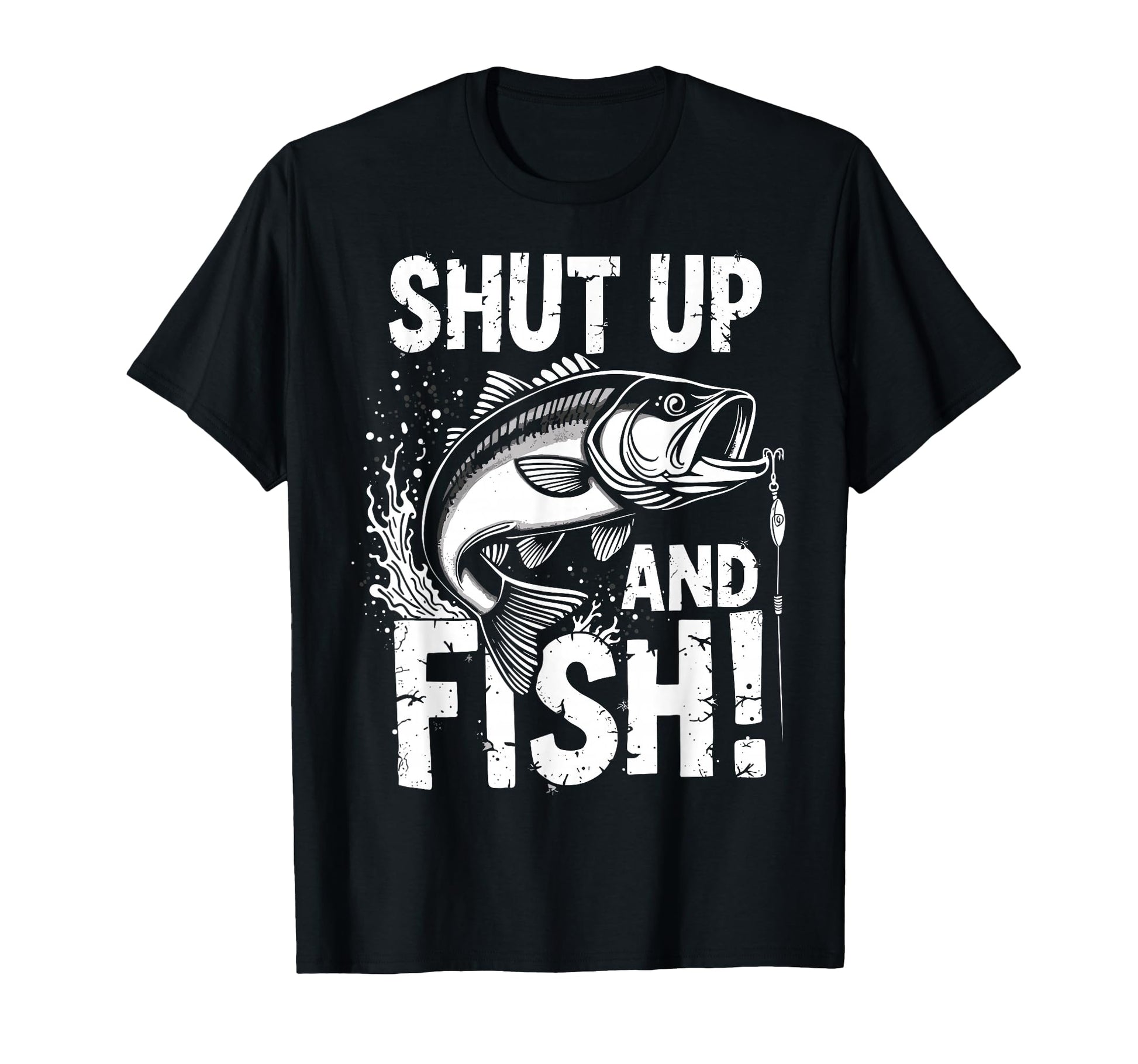 Shut Up Fish Fisherman Angler Joke Funny T-Shirt - Streetwear Style Unisex - T-Shirt, Sweatshirt, Hoodie