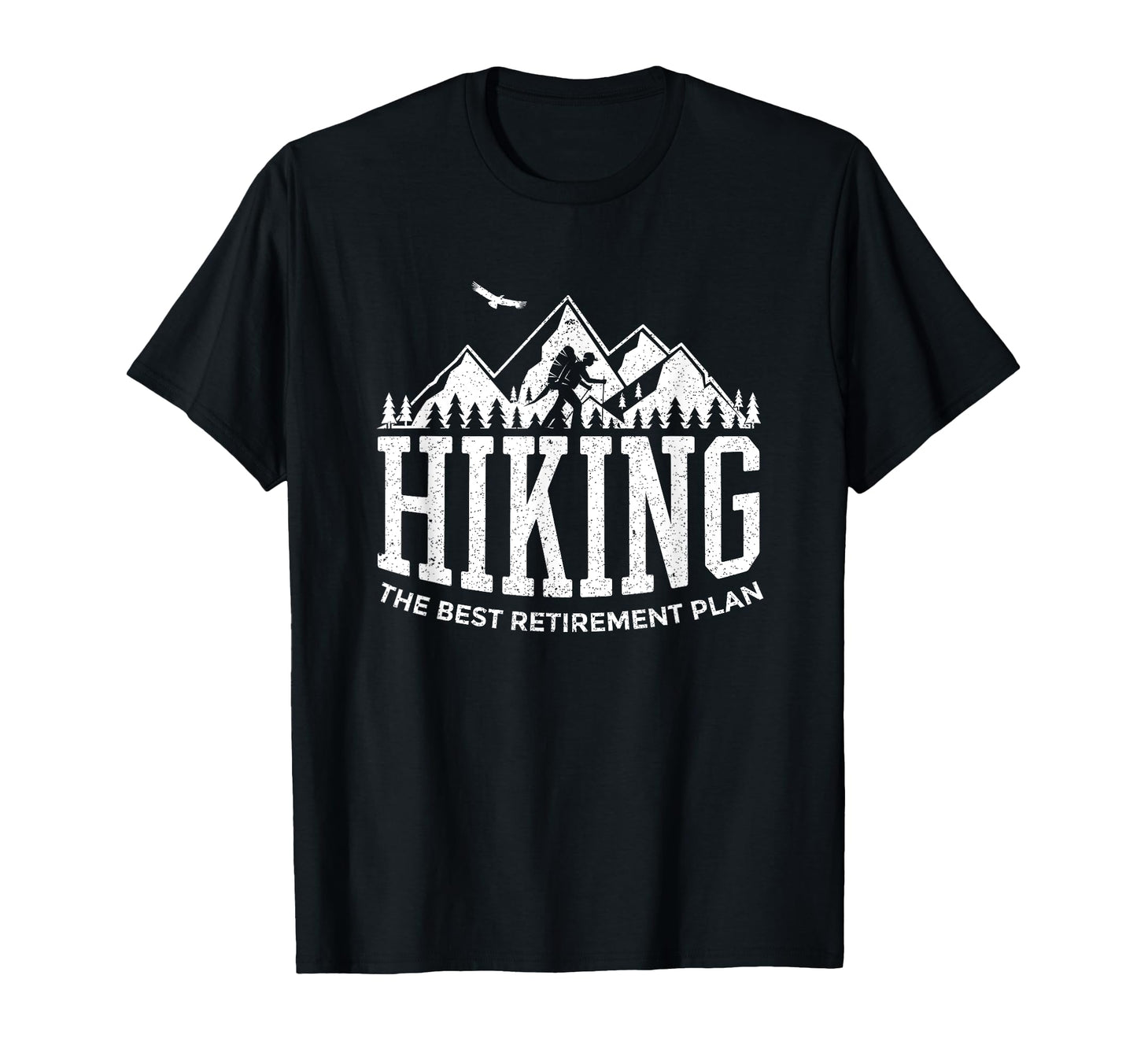 Hiking Lover Retirement Plan Hiker T-Shirt - Casual Everyday Wear Unisex - T-Shirt, Sweatshirt, Hoodie