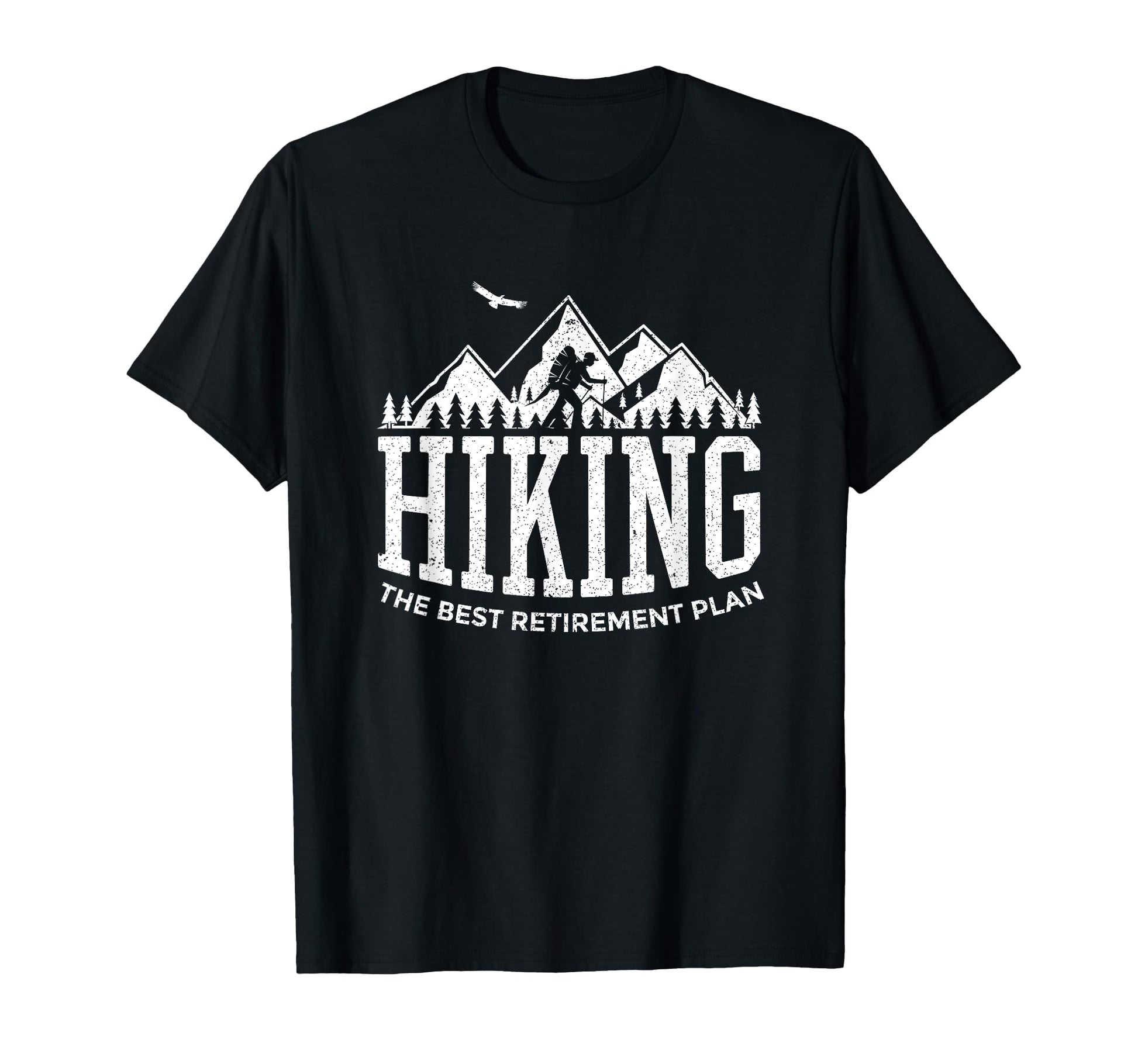 Hiking Lover Retirement Plan Hiker T-Shirt - Casual Everyday Wear Unisex - T-Shirt, Sweatshirt, Hoodie