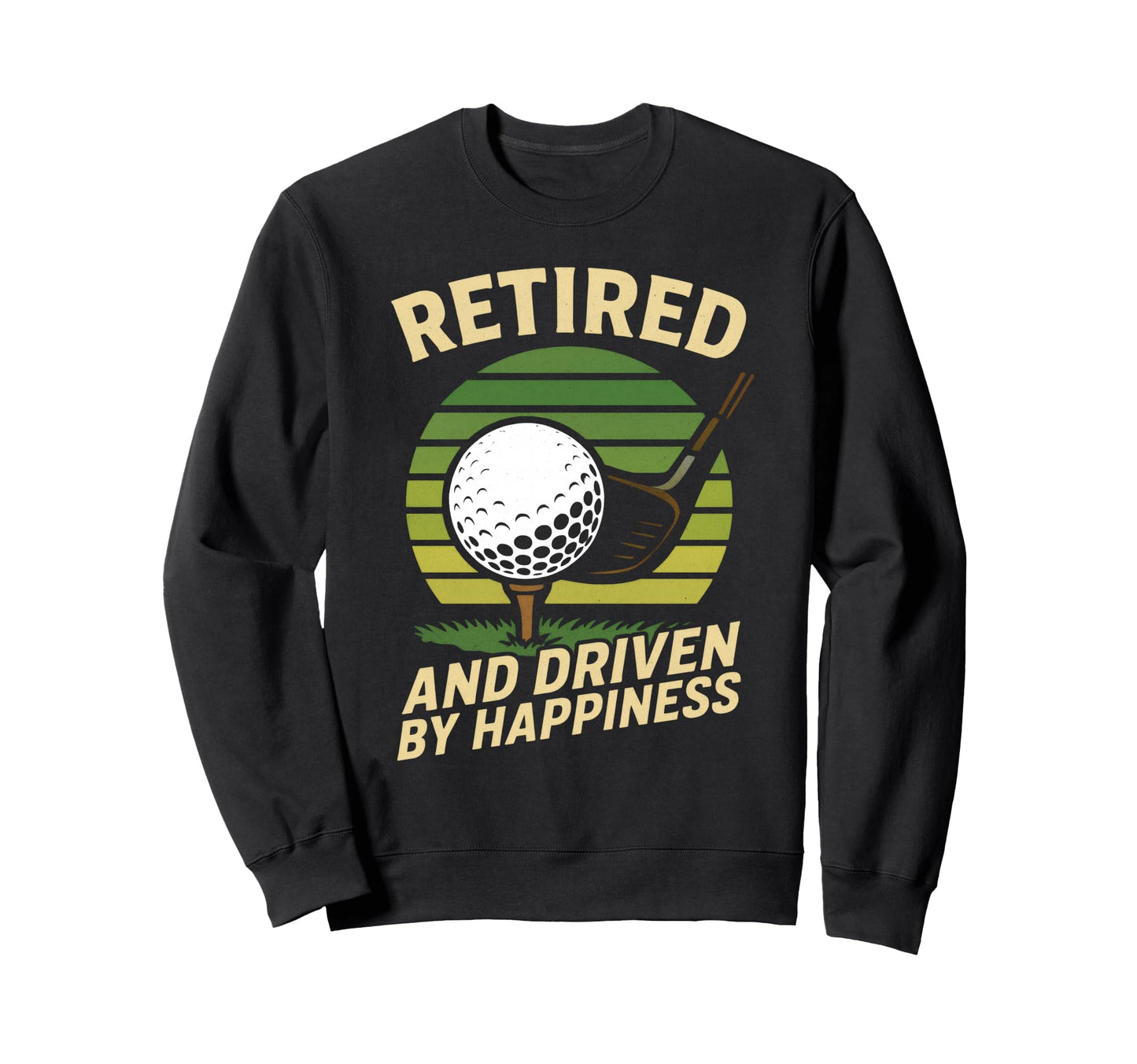 Retirement Plan Golf Course Funny Sweatshirt - Aesthetic Graphic Men Women - T-Shirt, Sweatshirt, Hoodie