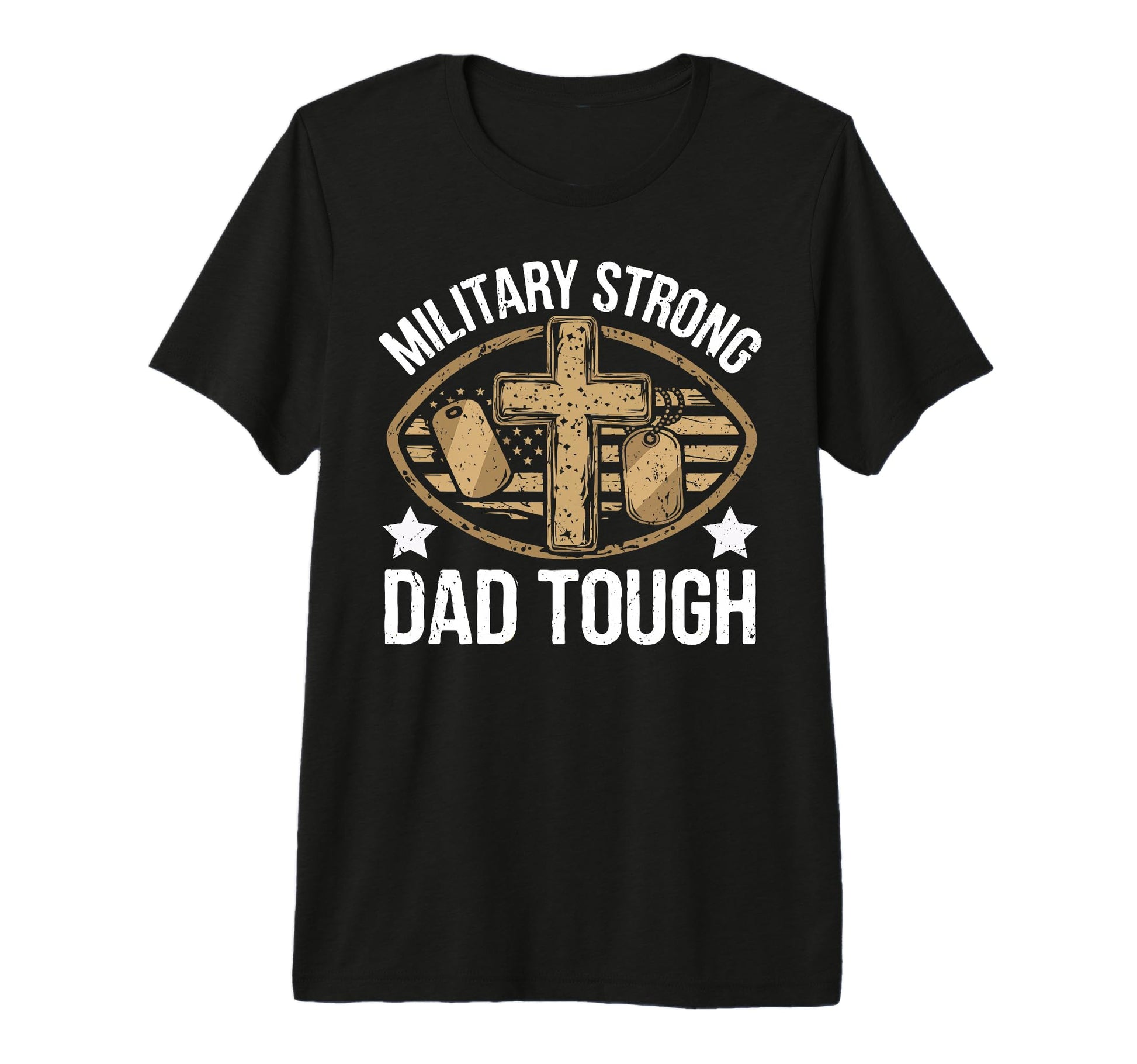 Military Strong Dad Tough Veteran Dad T-Shirt - Custom Art Print Unisex - T-Shirt, Sweatshirt, Hoodie