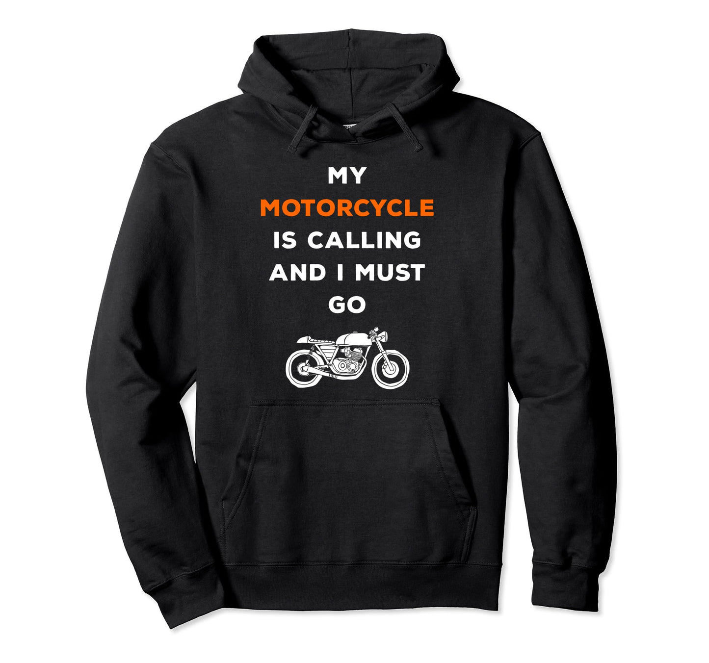 My Motorcycle Is Calling And I Must Go Hoodie - Streetwear Style Men Women - T-Shirt, Sweatshirt, Hoodie