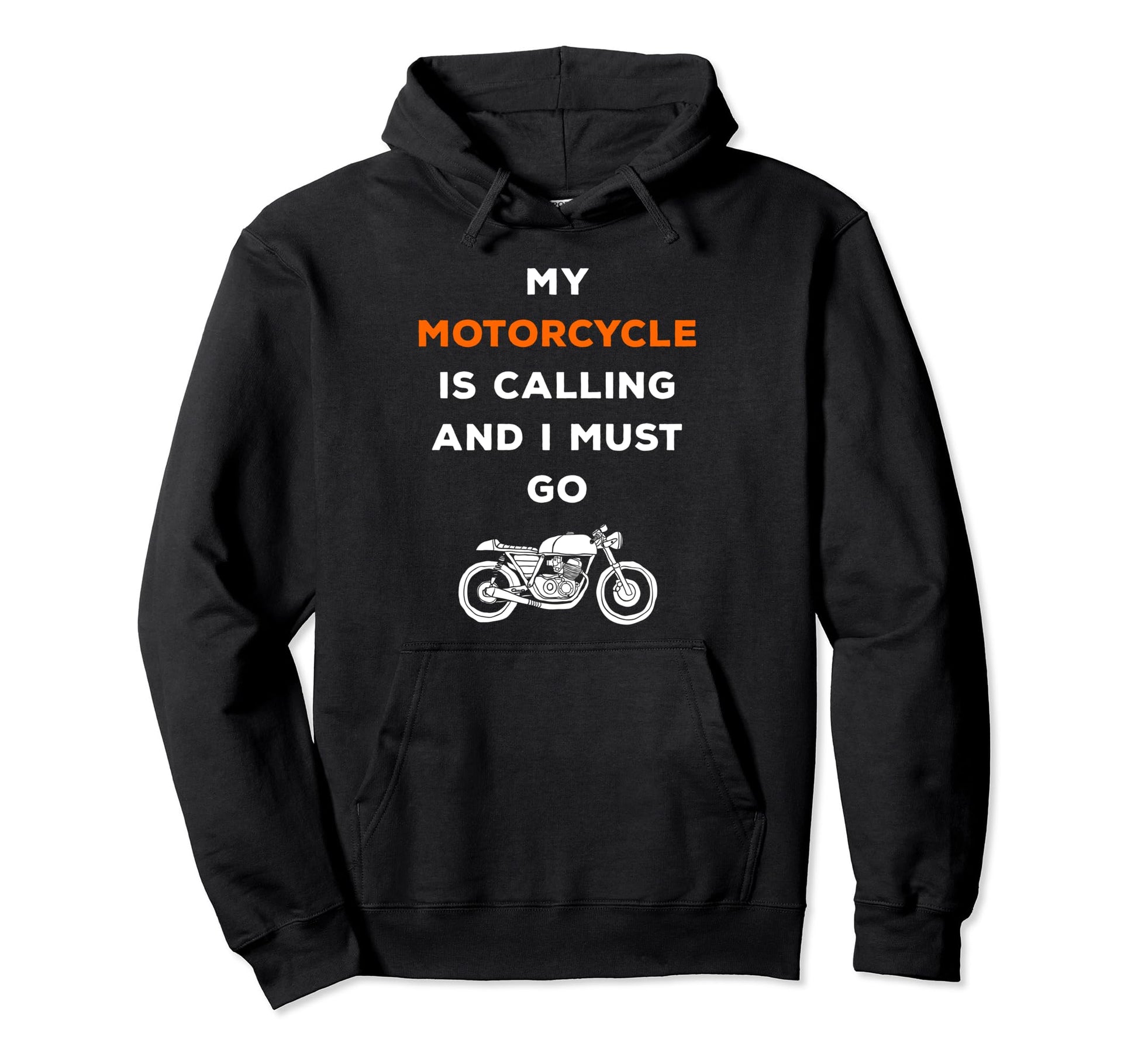 My Motorcycle Is Calling And I Must Go Hoodie - Streetwear Style Men Women - T-Shirt, Sweatshirt, Hoodie