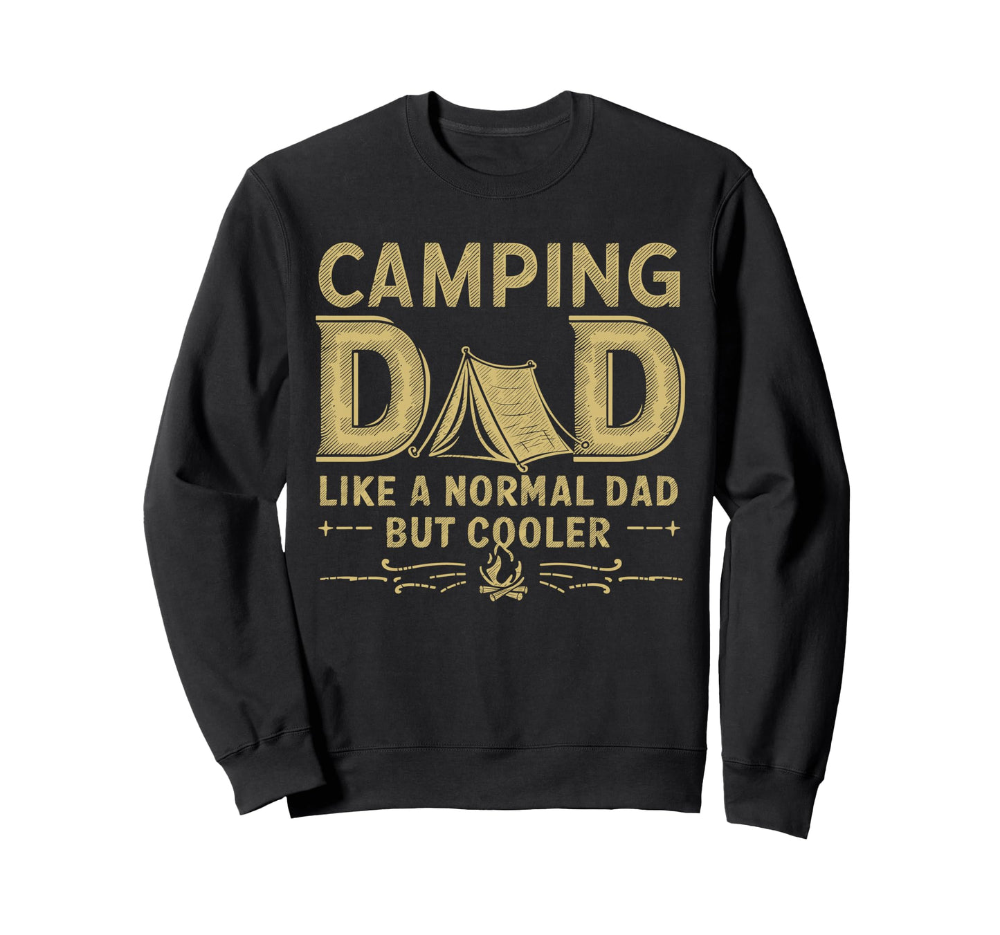 Camping Dad Like Normal Dad But Sweatshirt - Custom Art Print Men Women - T-Shirt, Sweatshirt, Hoodie