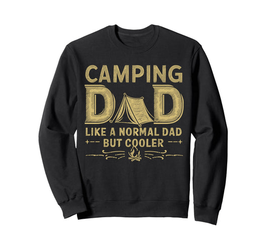 Camping Dad Like Normal Dad But Sweatshirt - Custom Art Print Men Women - T-Shirt, Sweatshirt, Hoodie