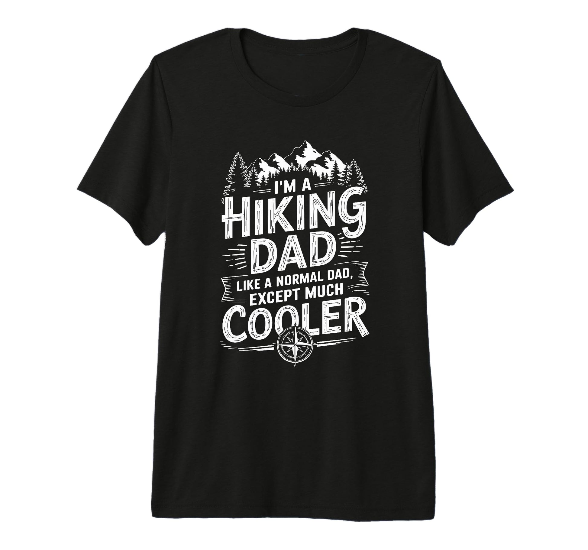Mens Hiking Dad Outdoor Hike T-Shirt - Fun Novelty Design Men Women - T-Shirt, Sweatshirt, Hoodie