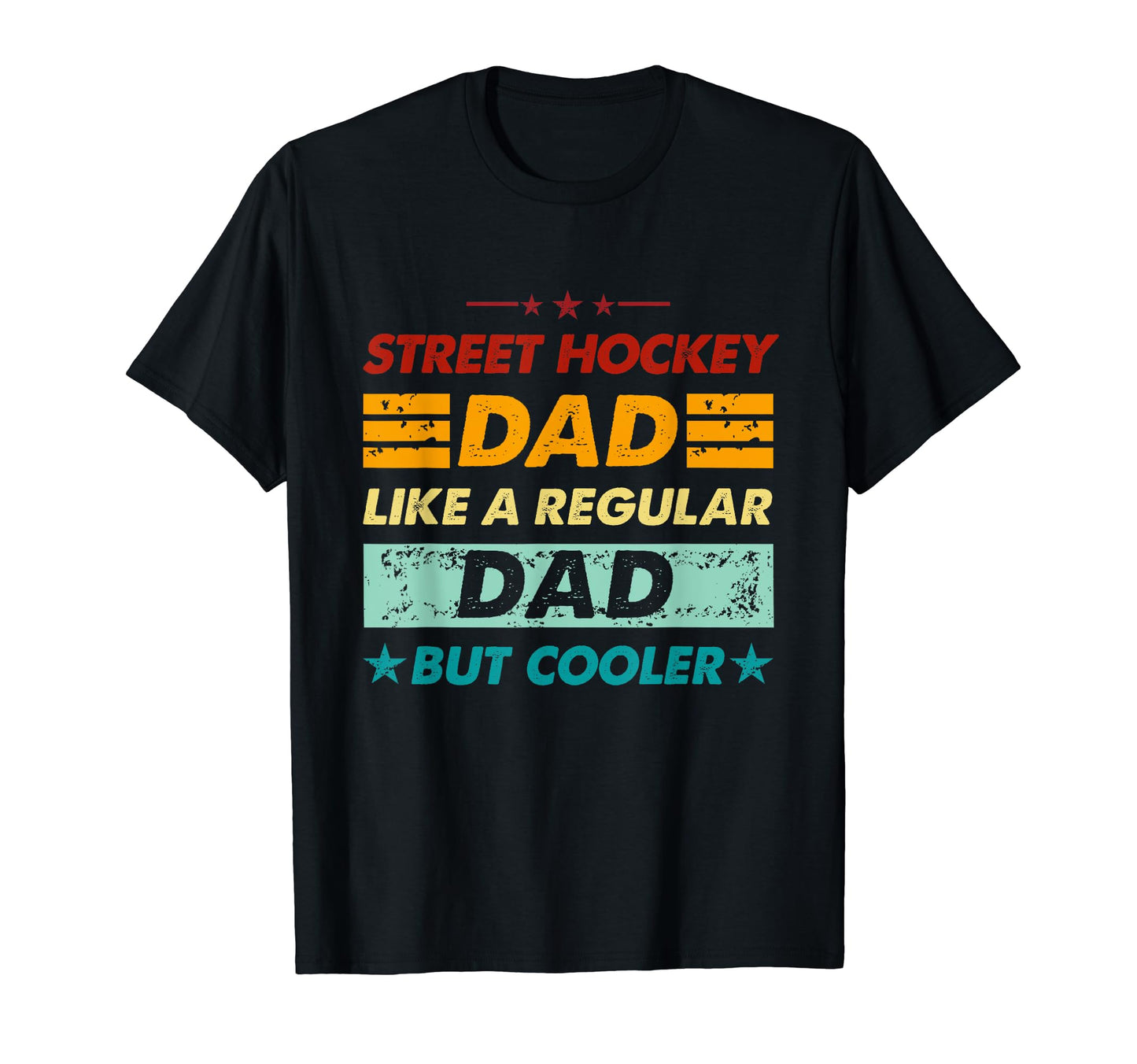Funny Street Hockey Dad Like Regular Dad T-Shirt - Unique Graphic Unisex - T-Shirt, Sweatshirt, Hoodie