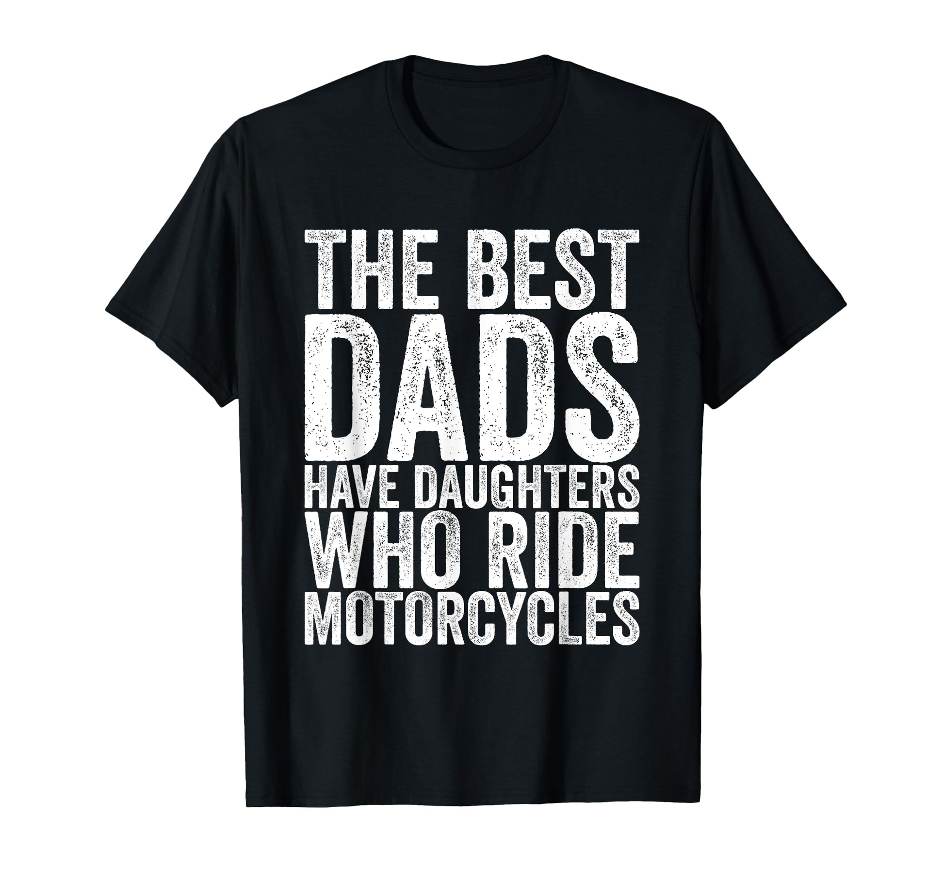 Best Dads Have Daughters Who Ride T-Shirt - Minimalist Print Unisex - T-Shirt, Sweatshirt, Hoodie