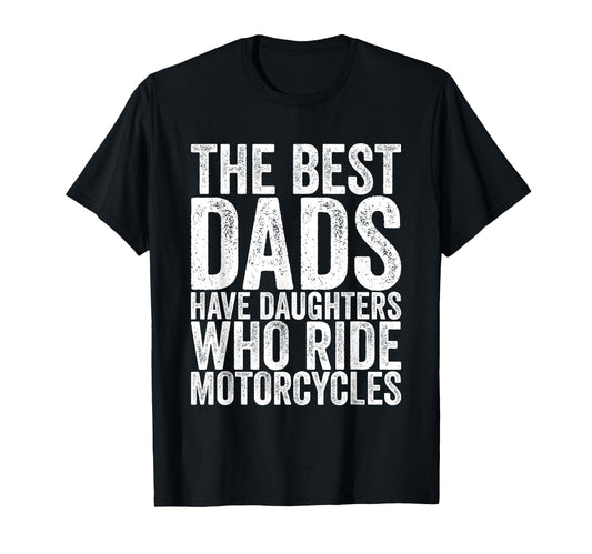 Best Dads Have Daughters Who Ride T-Shirt - Minimalist Print Unisex - T-Shirt, Sweatshirt, Hoodie