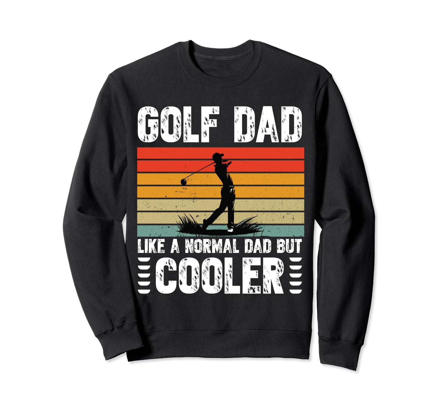 Golf Dad Like Regular Dad But Cooler Sweatshirt - Minimalist Print Unisex - T-Shirt, Sweatshirt, Hoodie