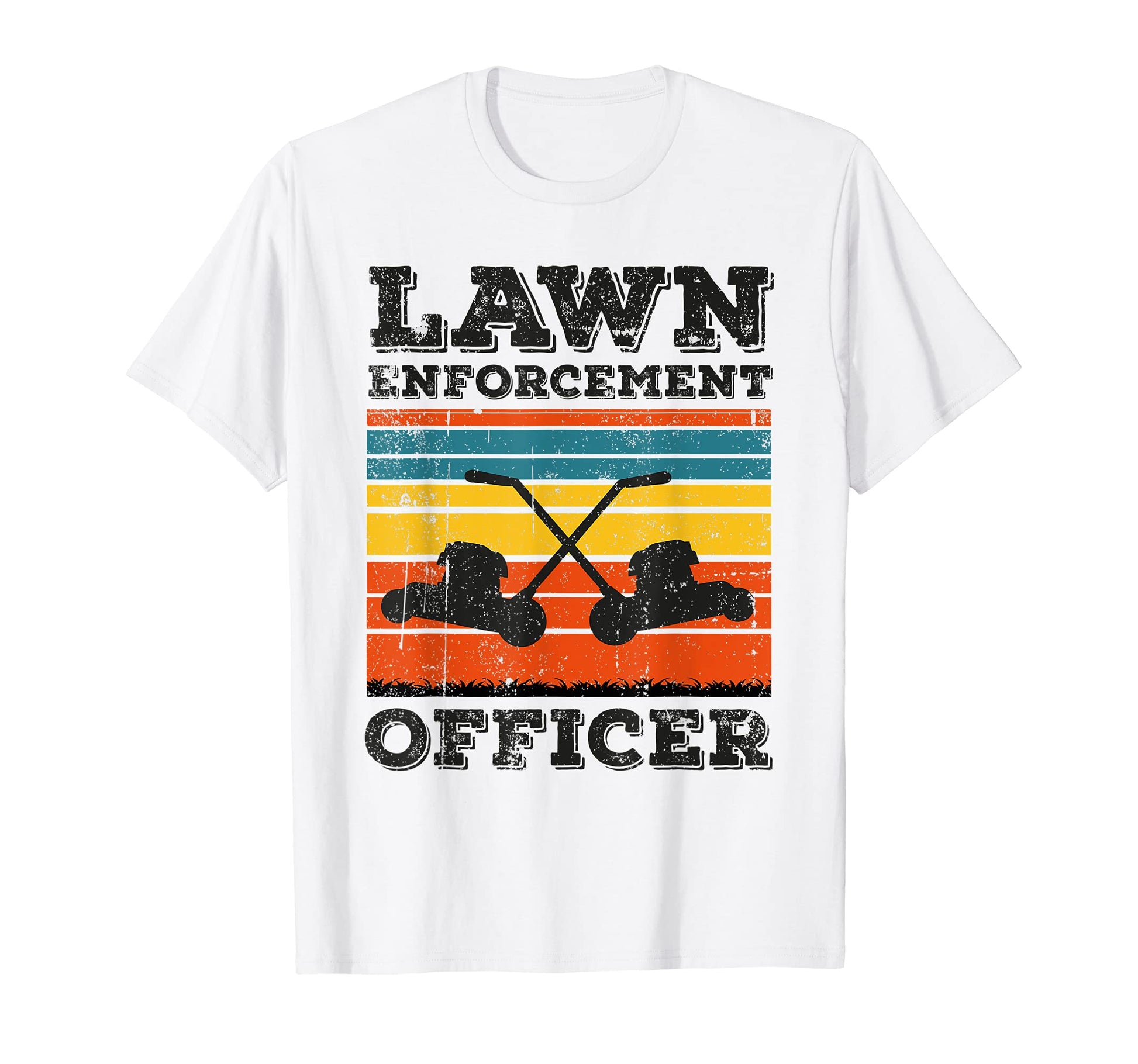 Lawn Enforcement Officer Police Dad Joke T-Shirt - Streetwear Style Unisex - T-Shirt, Sweatshirt, Hoodie