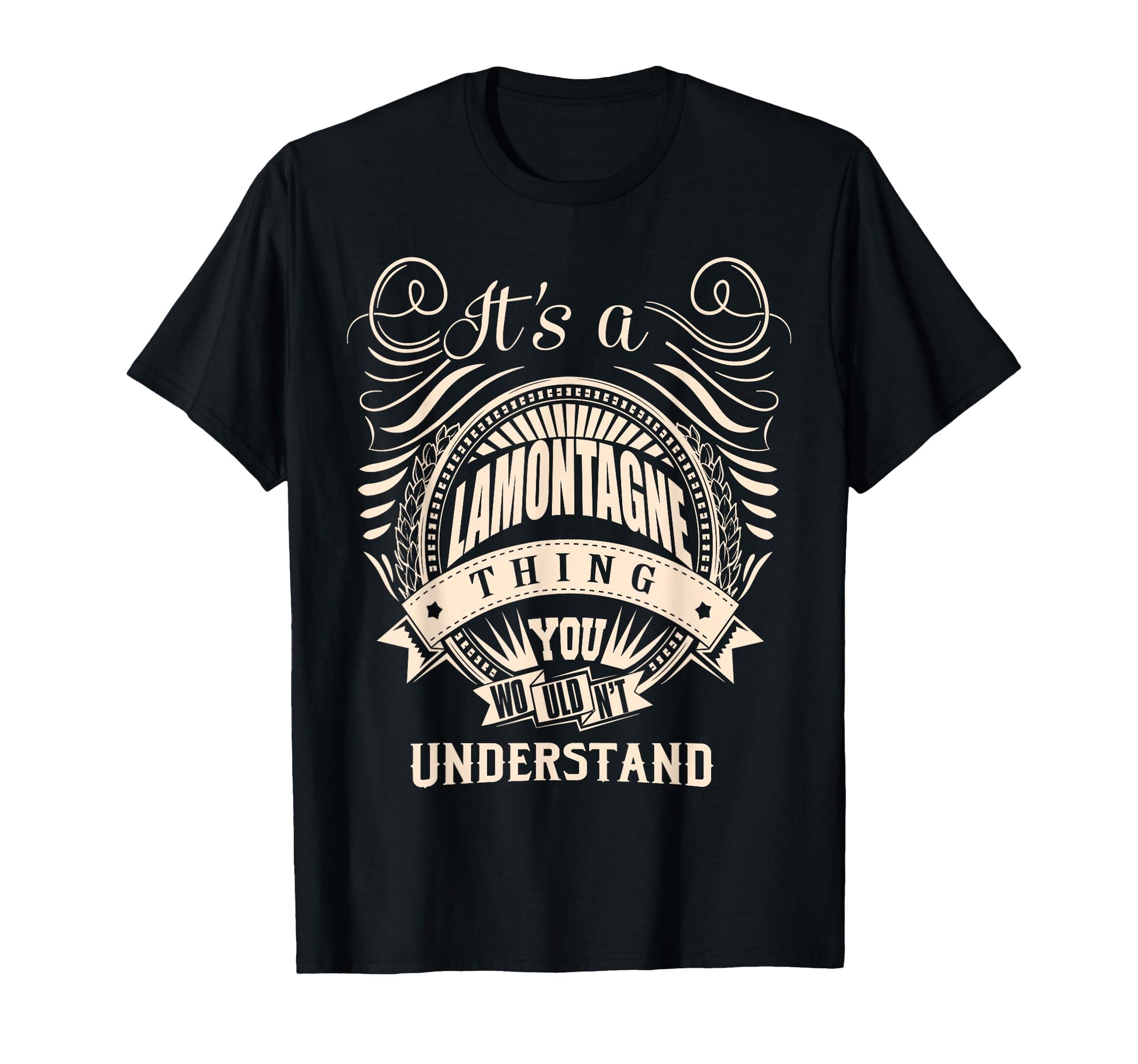 It Is Lamontagne Thing T-Shirt - Novelty Apparel Men Women - T-Shirt, Sweatshirt, Hoodie