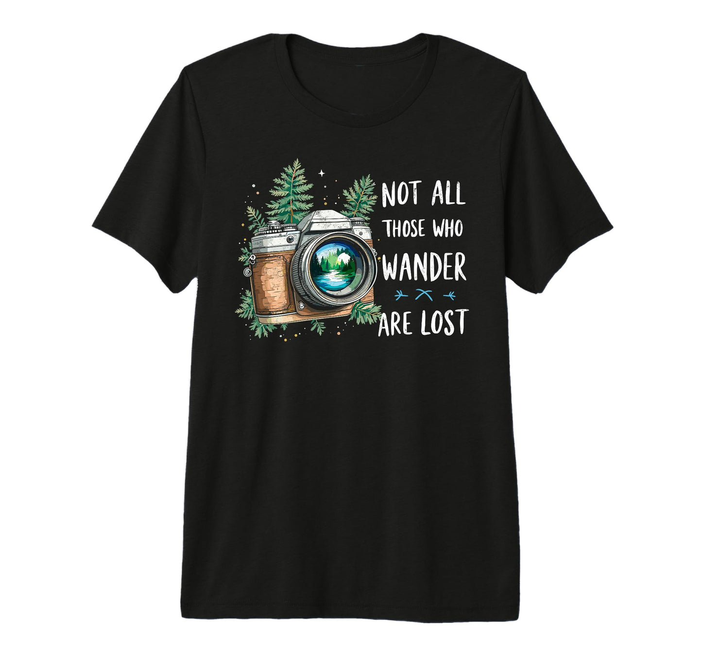 Not All Who Wander Lost Camping Hiking T-Shirt - Trendy Graphic Men Women - T-Shirt, Sweatshirt, Hoodie