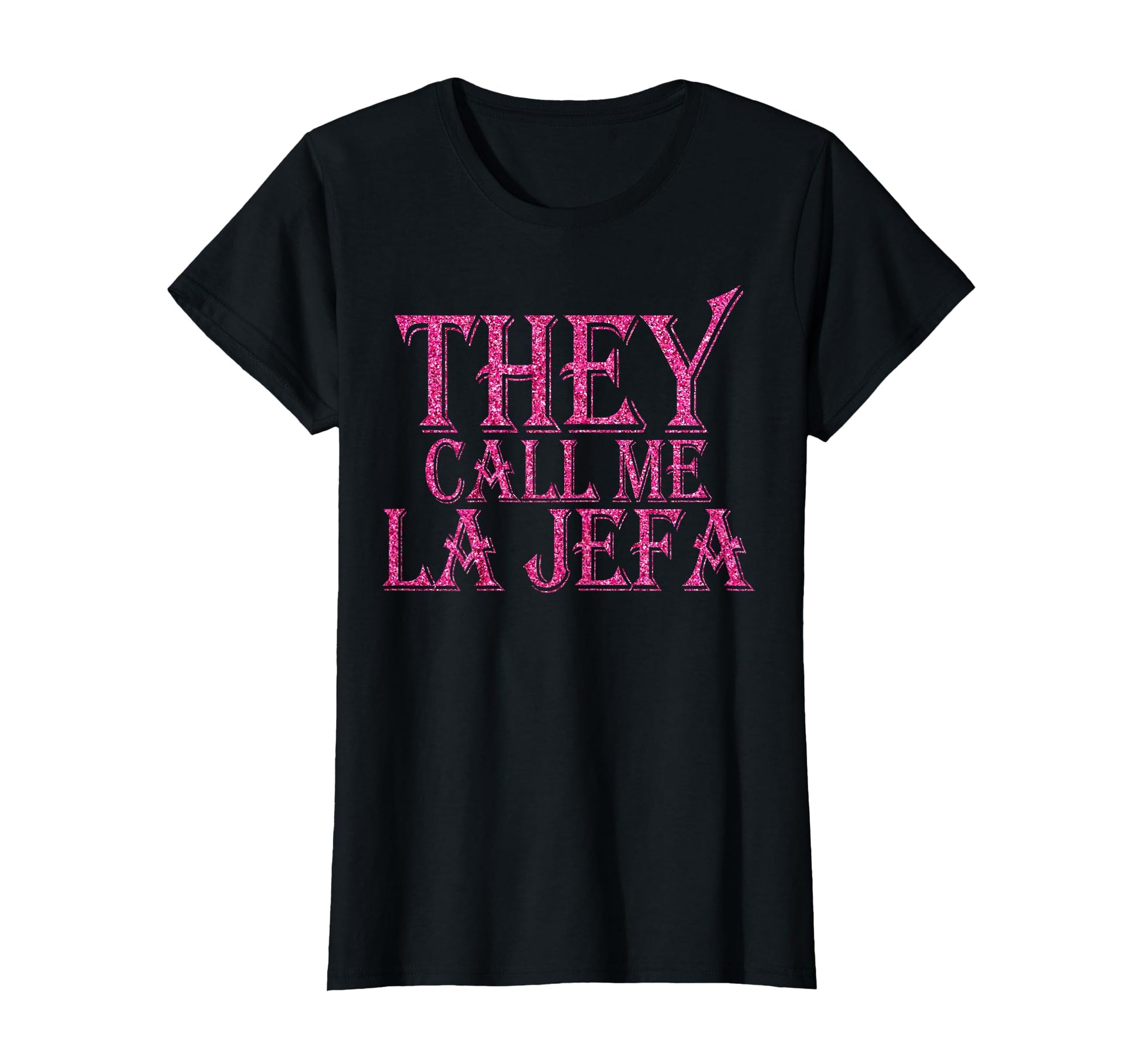 Womens They Call Me La Jefa Patron Boss T-Shirt - Trendy Graphic Men Women - T-Shirt, Sweatshirt, Hoodie
