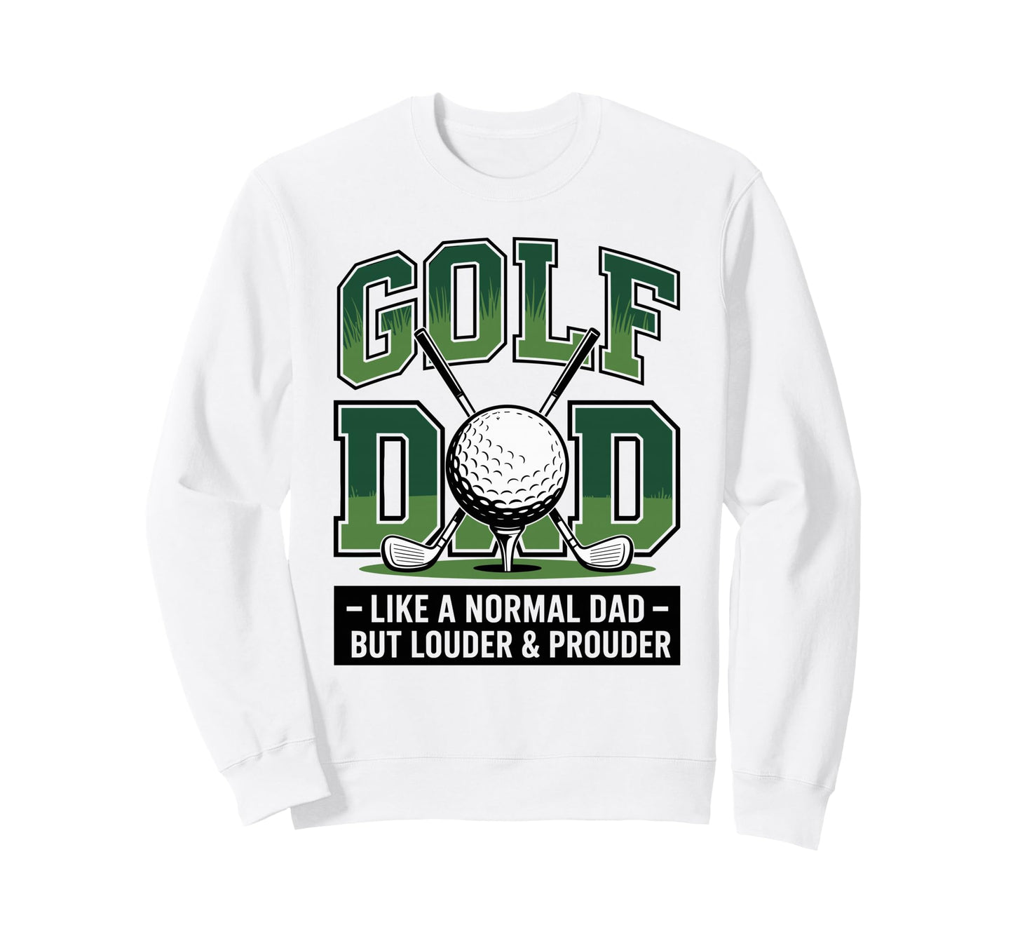 Golf Dad Like Normal Dad But Sweatshirt - Minimalist Print Men Women - T-Shirt, Sweatshirt, Hoodie