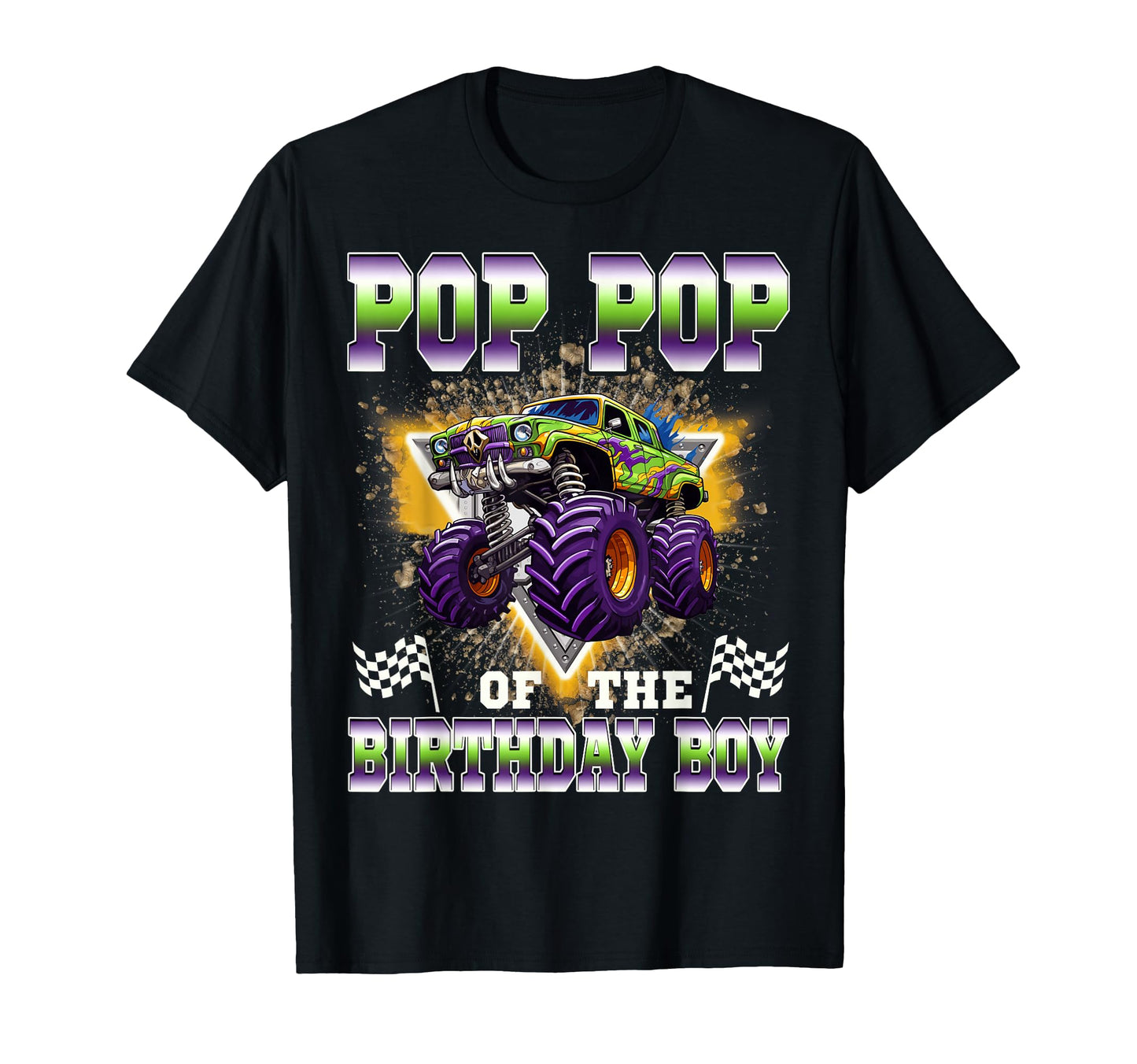 Pop Pop Birthday Monster Truck Birthday T-Shirt - Streetwear Style Unisex - T-Shirt, Sweatshirt, Hoodie