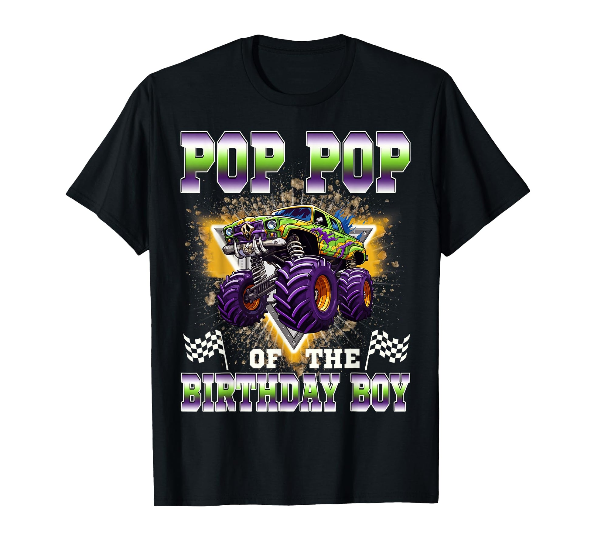 Pop Pop Birthday Monster Truck Birthday T-Shirt - Streetwear Style Unisex - T-Shirt, Sweatshirt, Hoodie