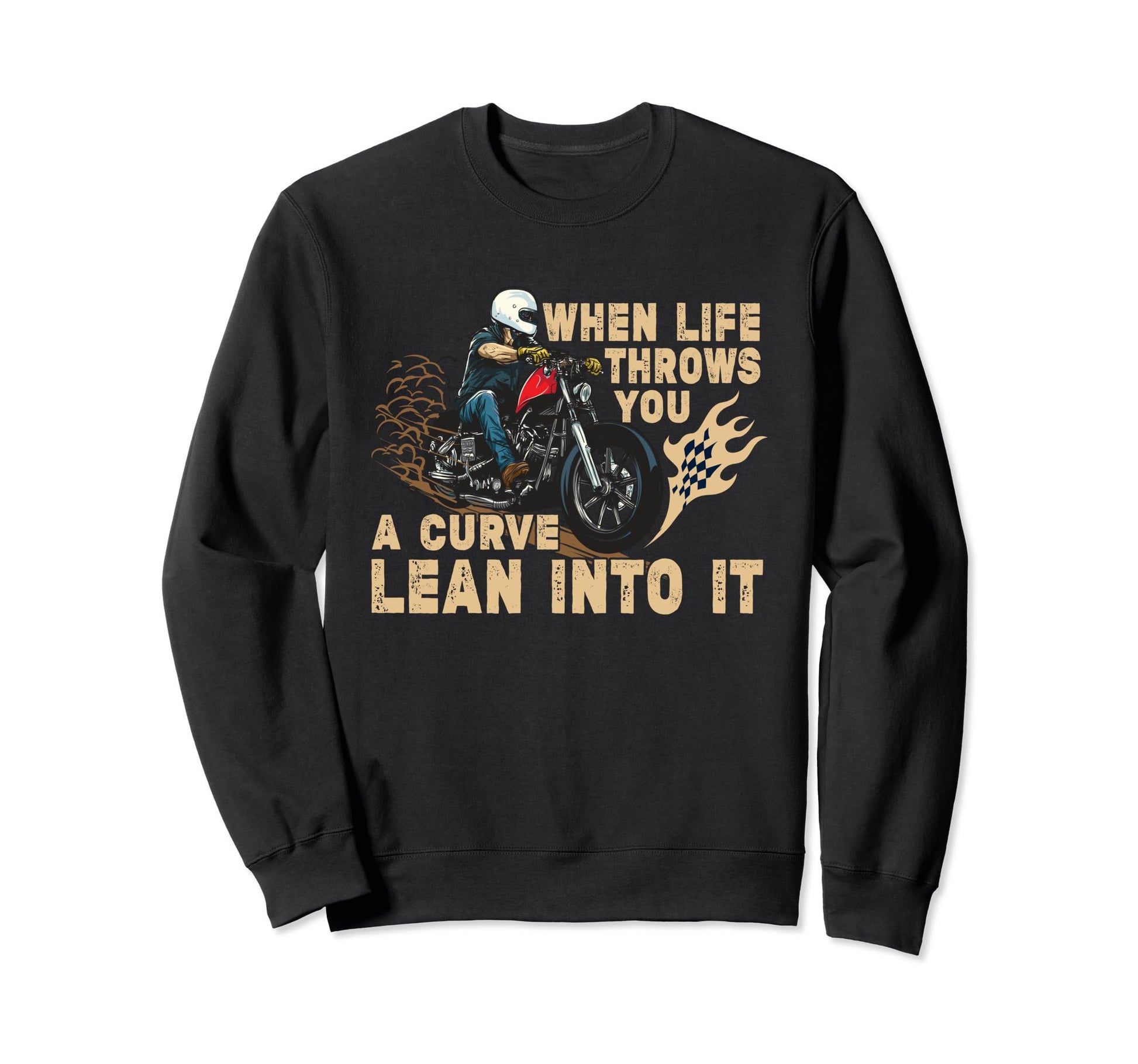Motorcycle Biker When Life Throws You Sweatshirt - Trendy Graphic Unisex - T-Shirt, Sweatshirt, Hoodie