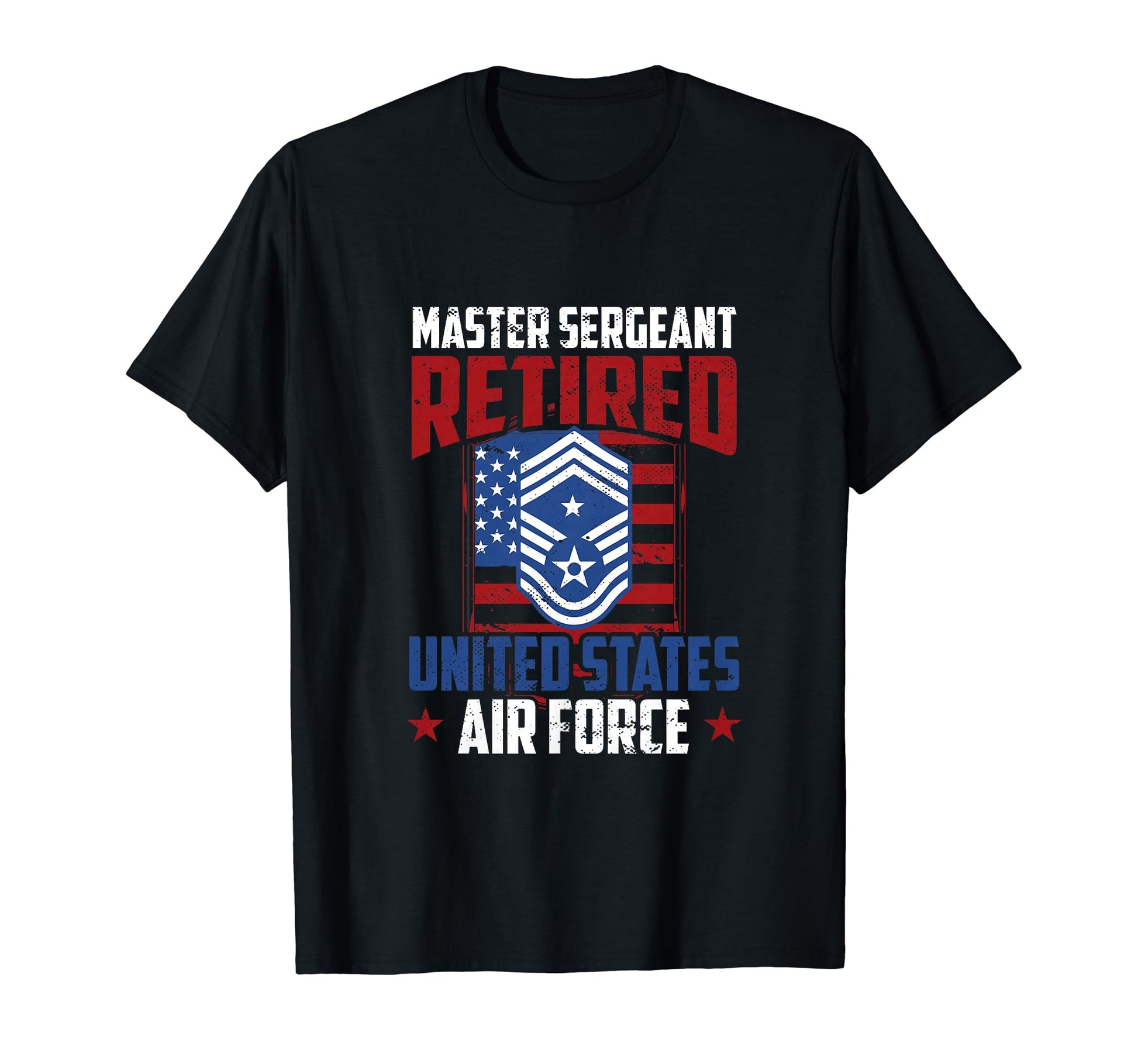 Master Sergeant Retired Air Force T-Shirt - Aesthetic Graphic for Adults - T-Shirt, Sweatshirt, Hoodie