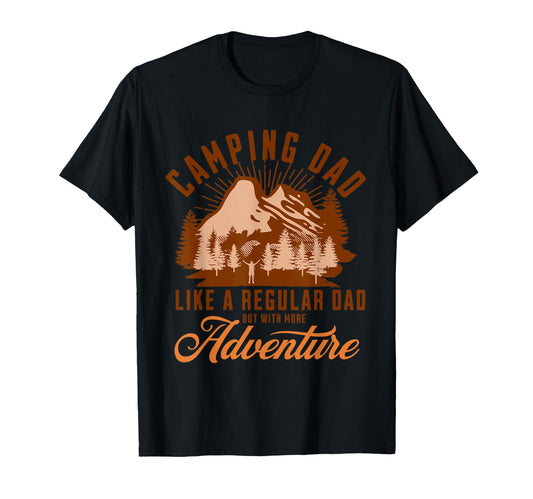 Camping Dad Like Regular Dad But More T-Shirt - Custom Art Print Men Women - T-Shirt, Sweatshirt, Hoodie