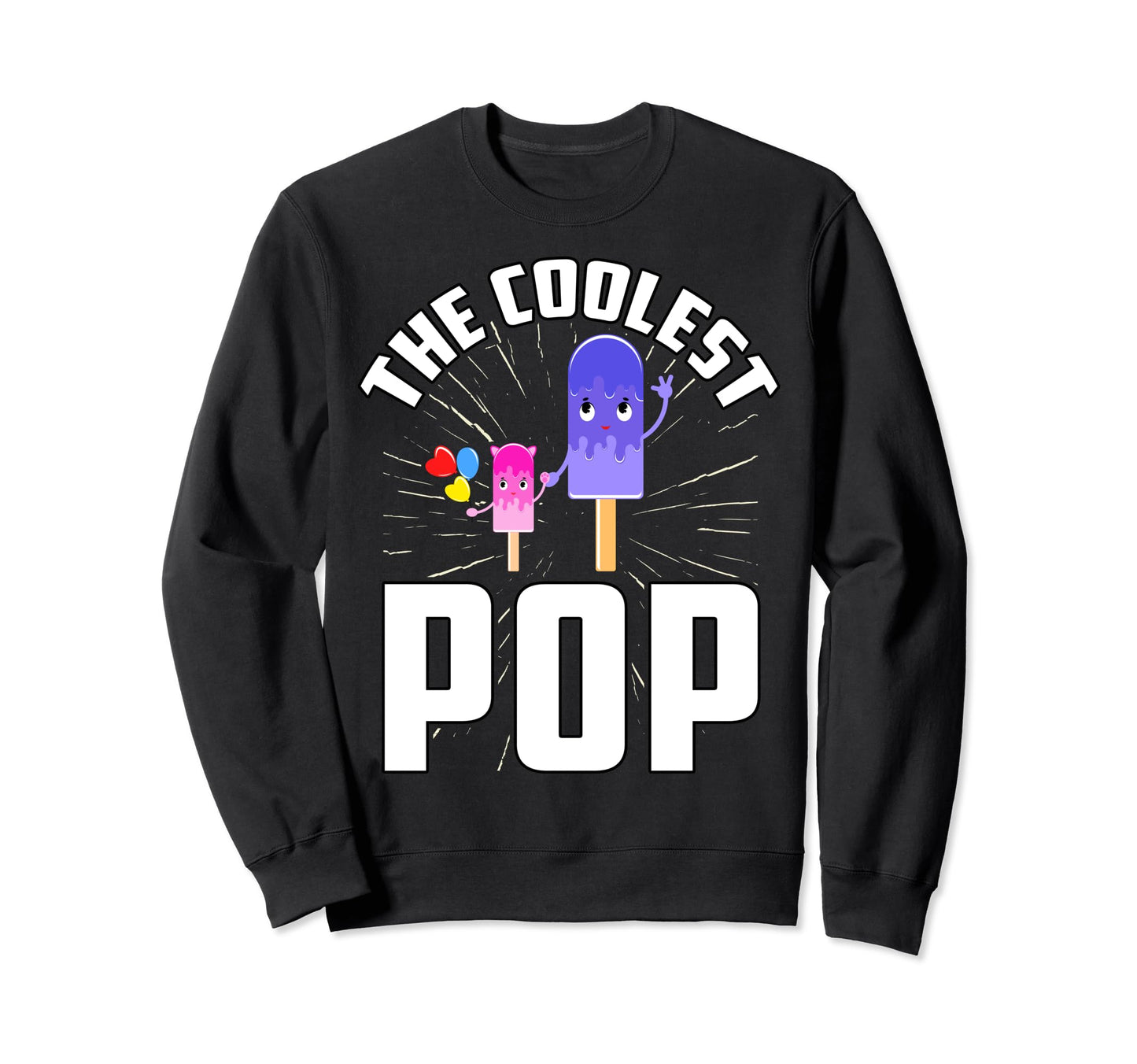 Coolest Pop Fathers Day Love Dad Sweatshirt - Unique Graphic Men Women - T-Shirt, Sweatshirt, Hoodie