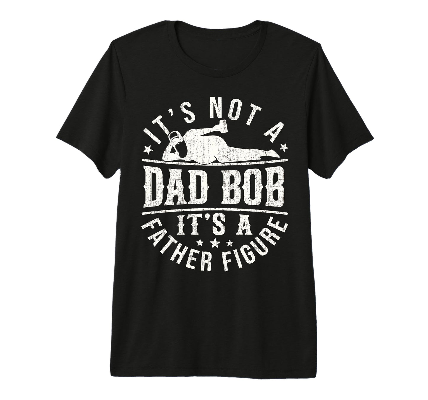 Funny Dad Bod Father Figure Joke T-Shirt - Unique Graphic for Adults - T-Shirt, Sweatshirt, Hoodie