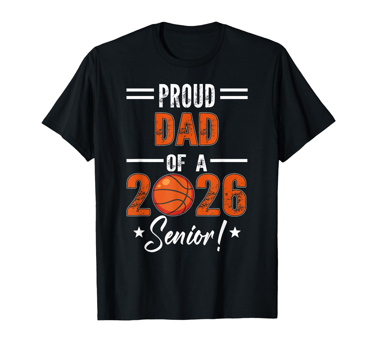 Proud Dad 2026 Senior Basketball Student T-Shirt - Streetwear Style Unisex - T-Shirt, Sweatshirt, Hoodie